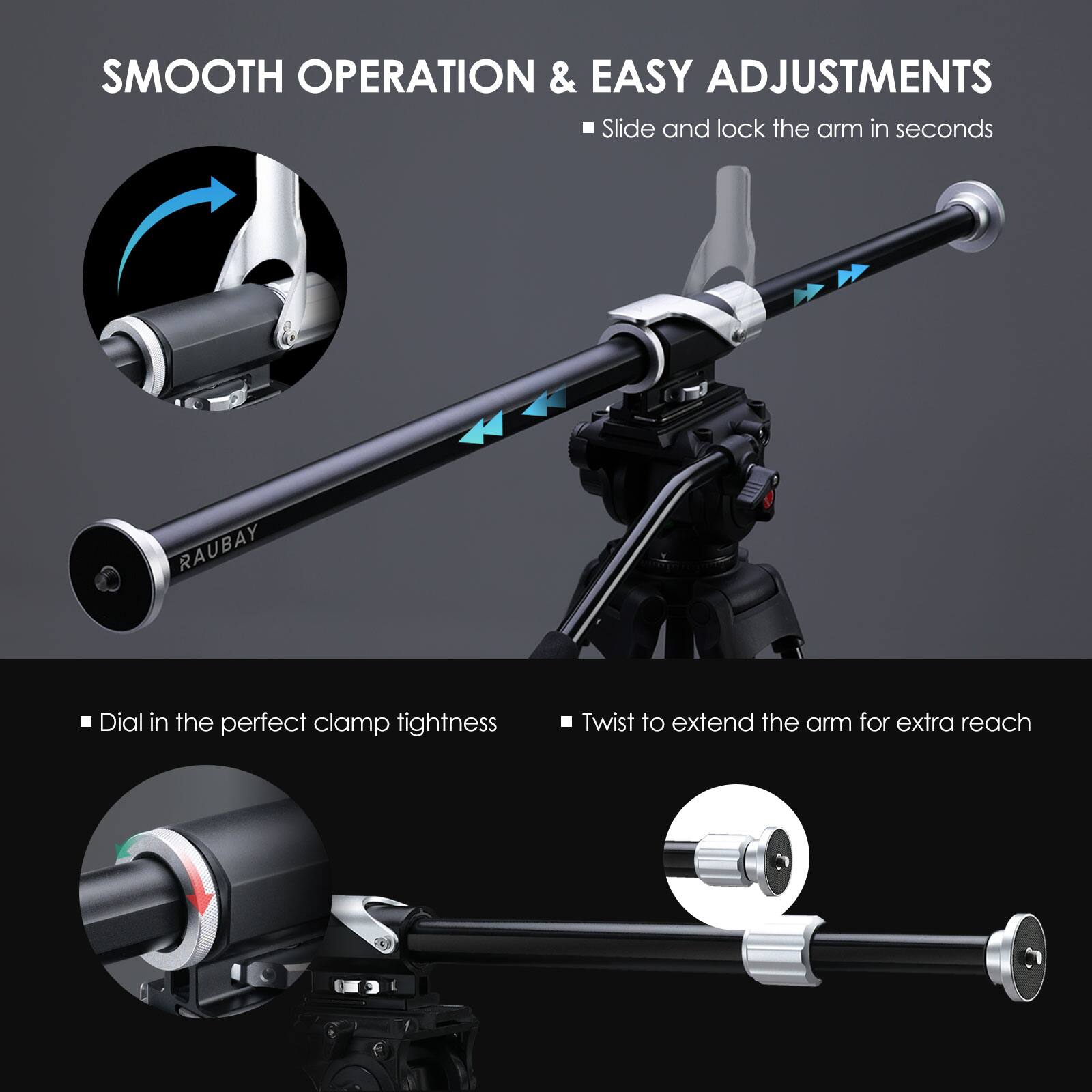 SMOOTH OPERATION & EASY ADJUSTMENTS

- Slide and lock the arm in seconds
- Dial in the perfect clamp tightness
- Twist to extend the arm for extra reach