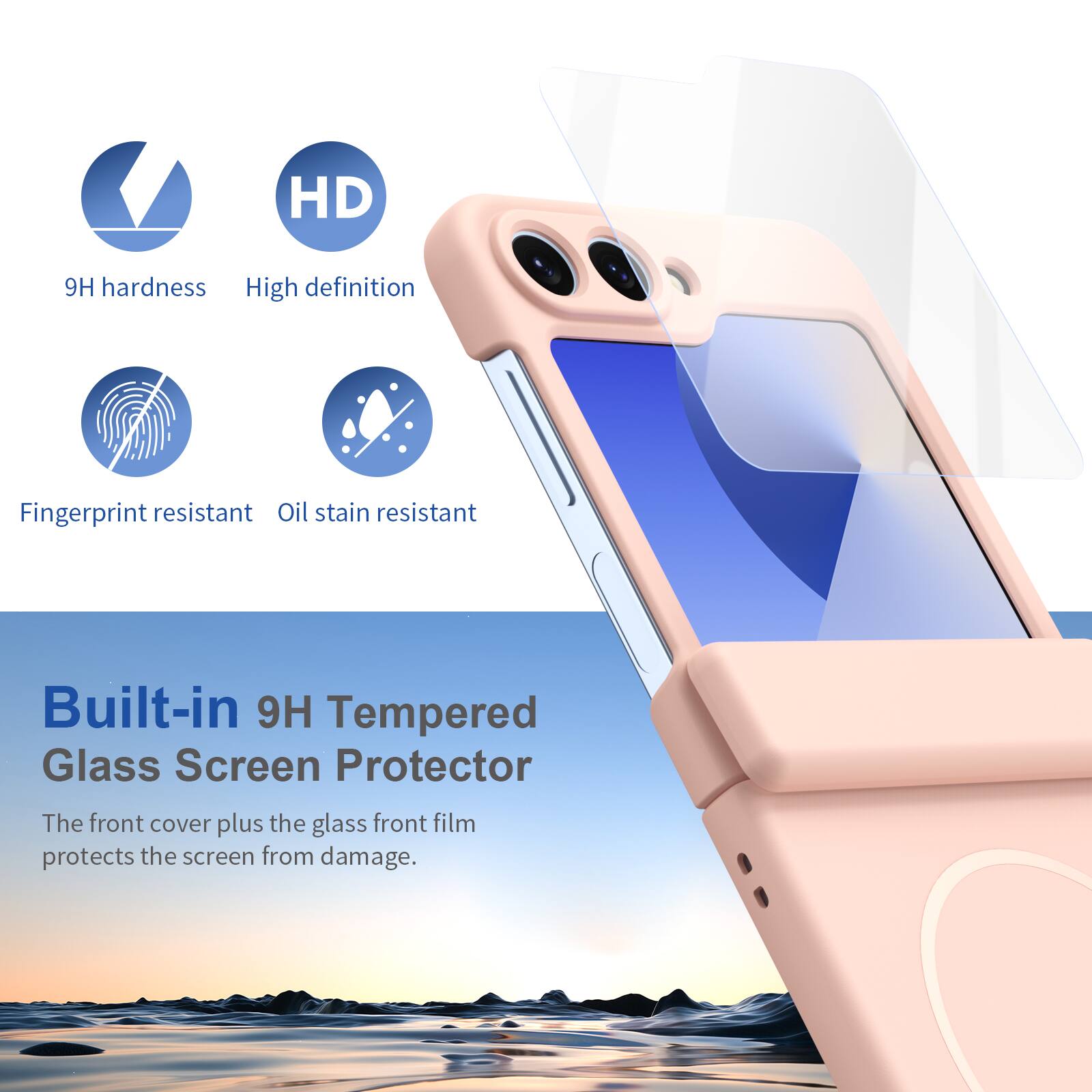 HD

9H hardness High definition
Fingerprint resistant Oil stain resistant
Built-in 9H Tempered Glass Screen Protector
The front cover plus the glass front film protects the screen from damage.
