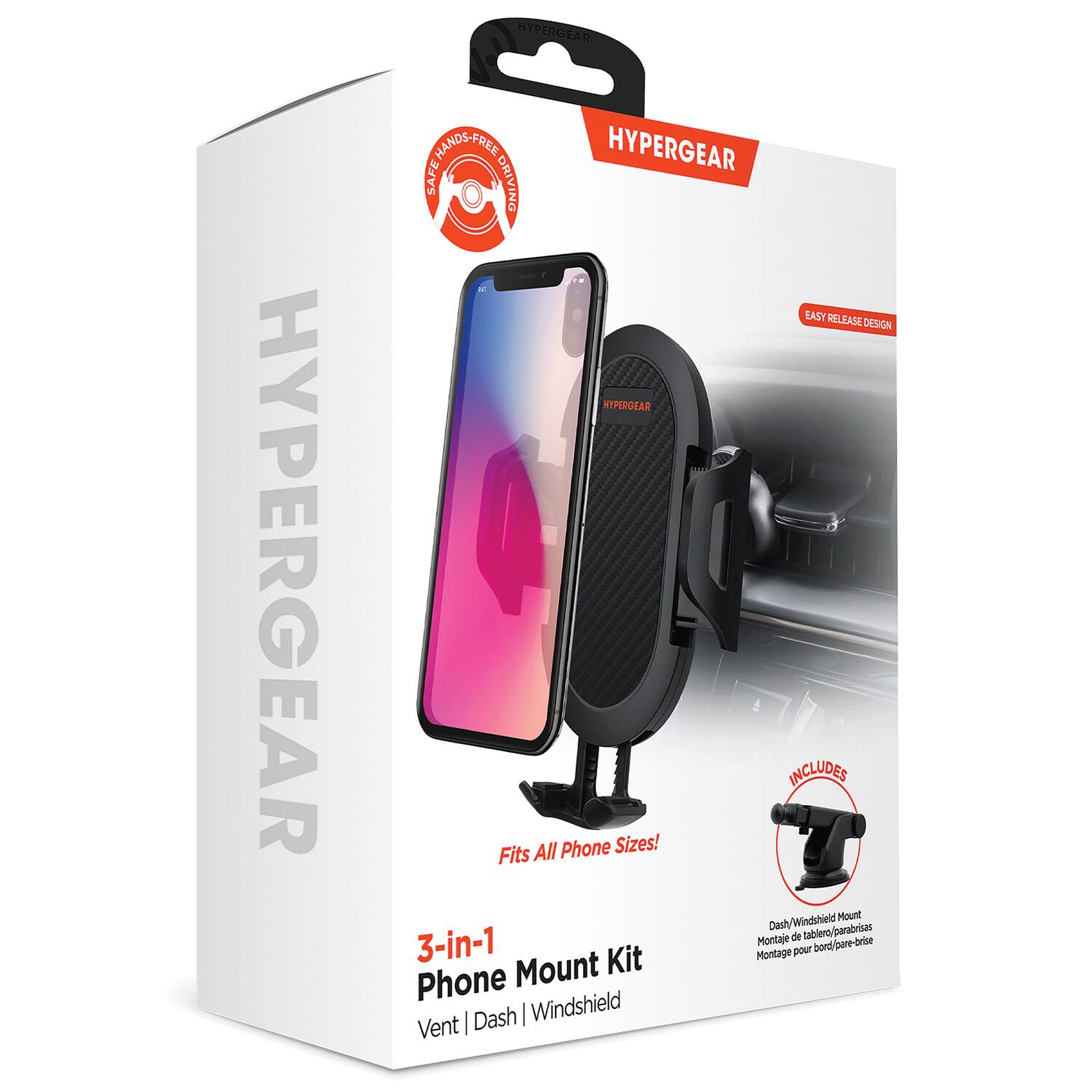 HYPERGEAR

HYPERGEAR HANDS-FREE SAFE DRIVING EASY RELEASE DESIGN

INCLUDES All Phone Sizes!

Fits Windshield Mount Dash/Table/parabrisas Montaje de tablero/parabrisas Montage pour bord/pare-brise

3-in-1 Phone Mount Kit

Vent | Dash | Windshield