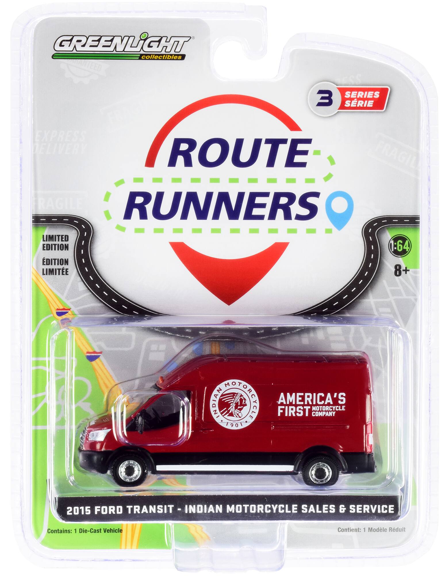 GREENLIGHT collectibles

ANTEED 3 SERIES SÉRIE

FRAGILE

ROUTE RUNNERS

LIMITED EDITION 1:64

8+

AMERICA'S FIRST MOTORCYCLE COMPANY

2015 FORD TRANSIT - INDIAN MOTORCYCLE SALES & SERVICE

Contains: 1 Die-Cast Vehicle

Contient: 1 Modèle Réduit