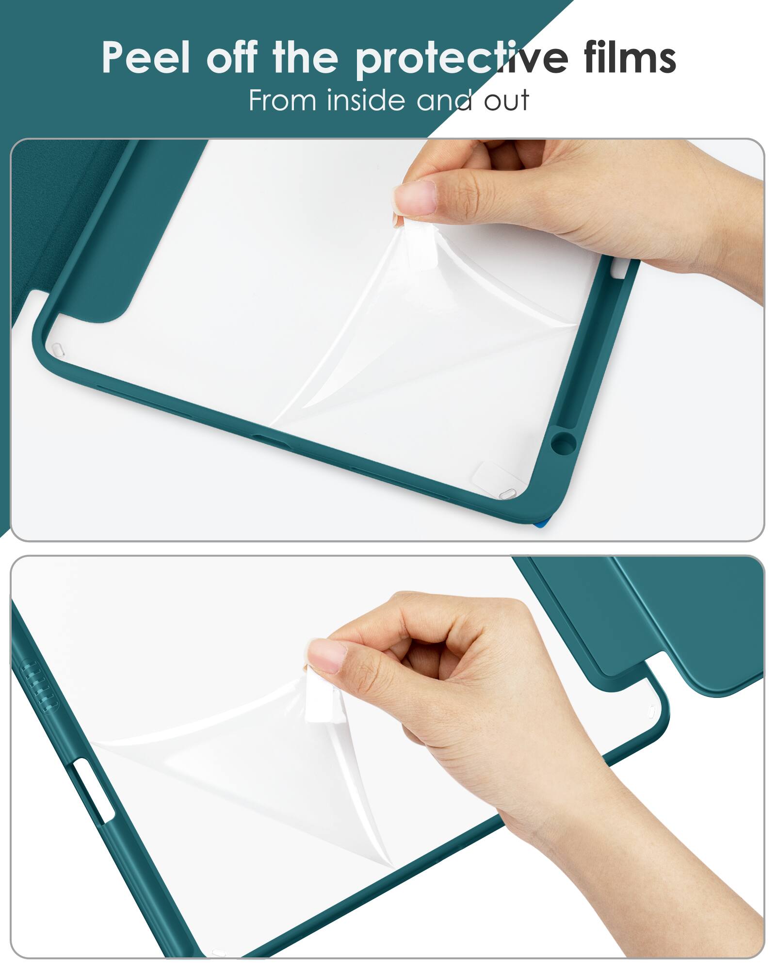 Peel off the protective films  
From inside and out