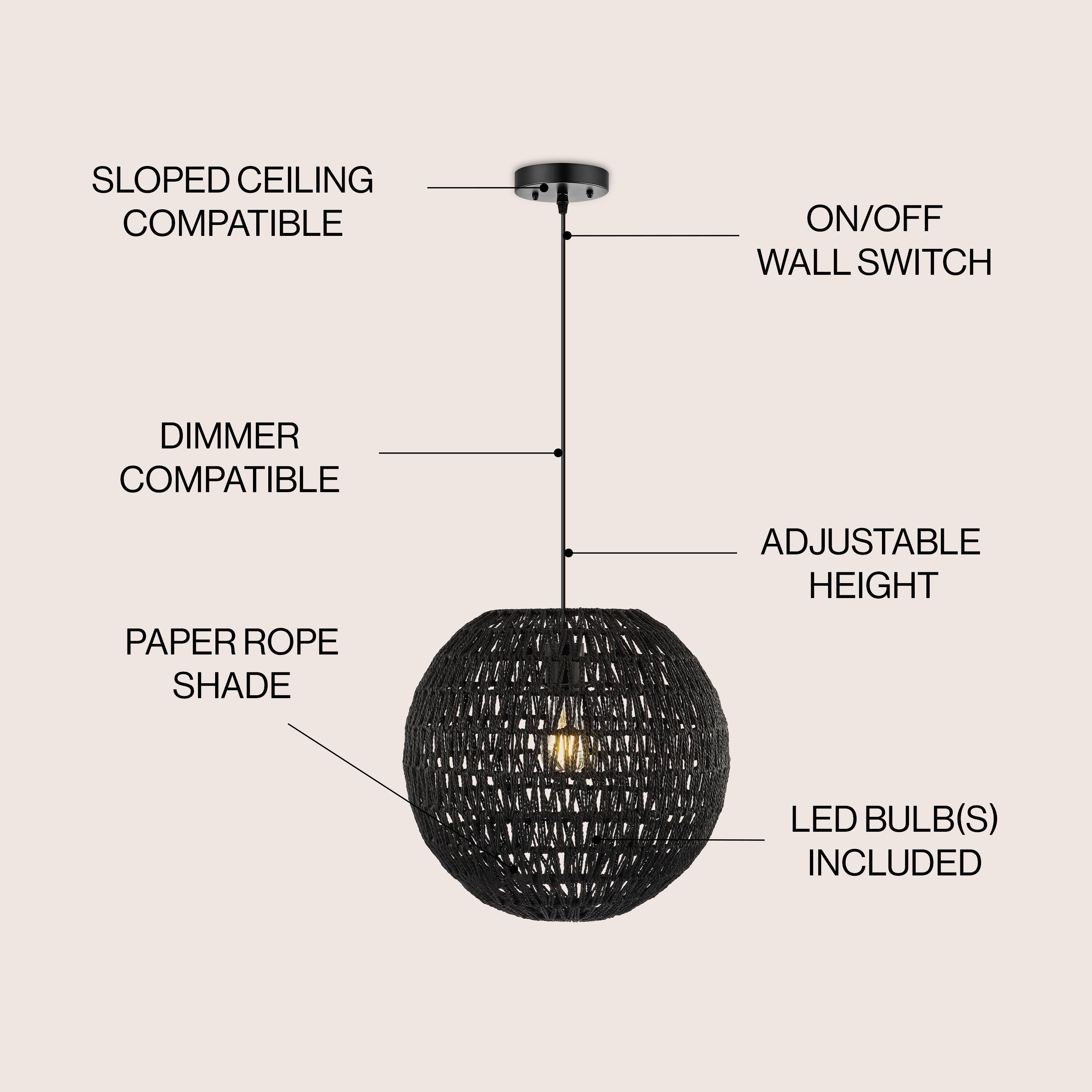 SLOPED CEILING COMPATIBLE  
ON/OFF WALL SWITCH  
DIMMER COMPATIBLE  
ADJUSTABLE HEIGHT  
PAPER ROPE SHADE  
LED BULB(S) INCLUDED
