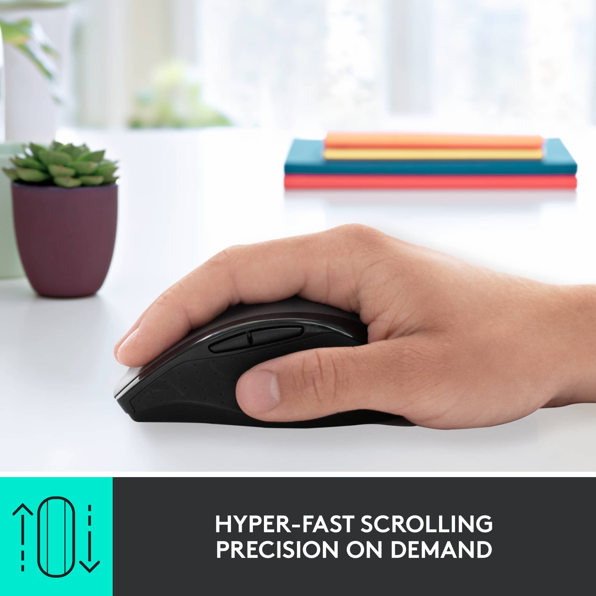 Hyper-fast scrolling precision on demand.