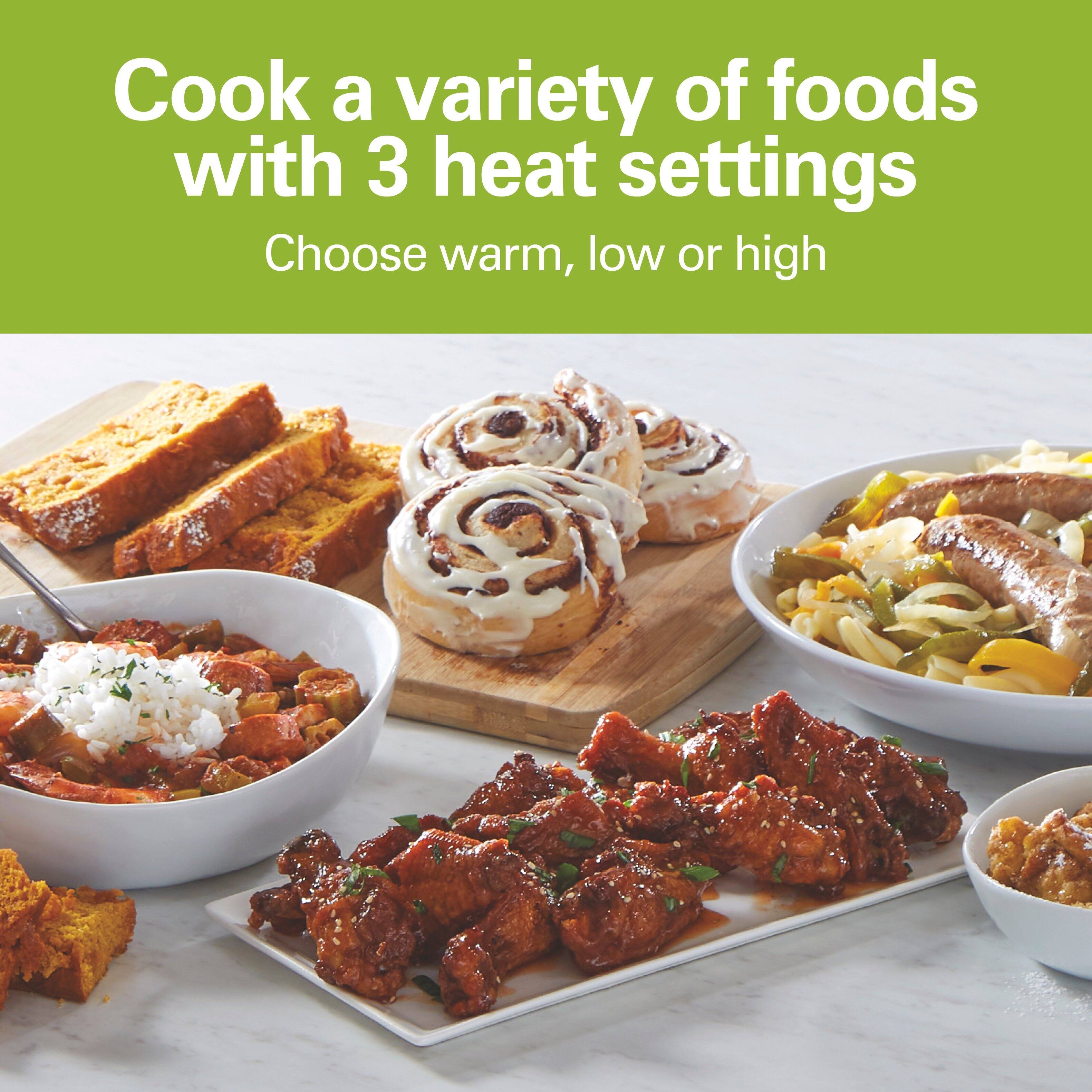 Cook a variety of foods with 3 heat settings  
Choose warm, low or high