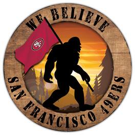 Fan Creations - San Francisco 49ers 12'' We Believe Bigfoot Circle Sign - Multicolor