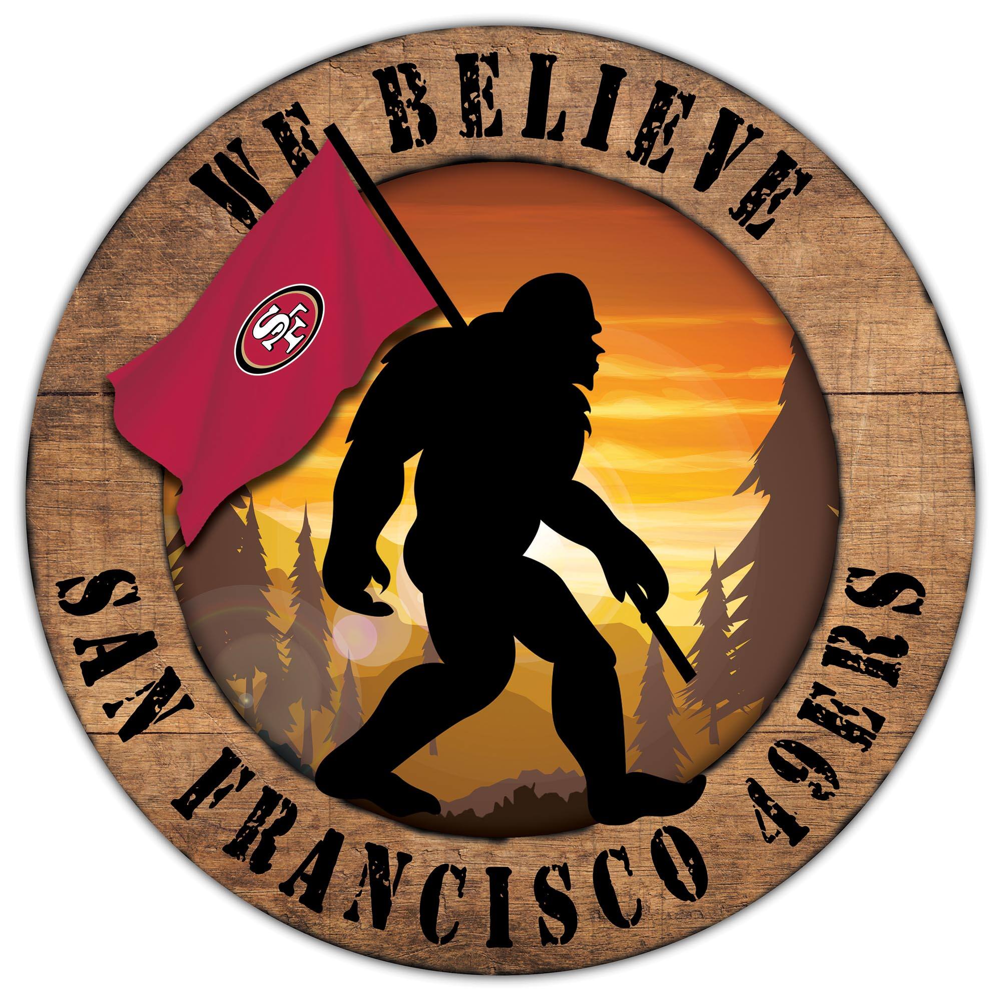 San Francisco 49ers 12'' We Believe Bigfoot Circle Sign