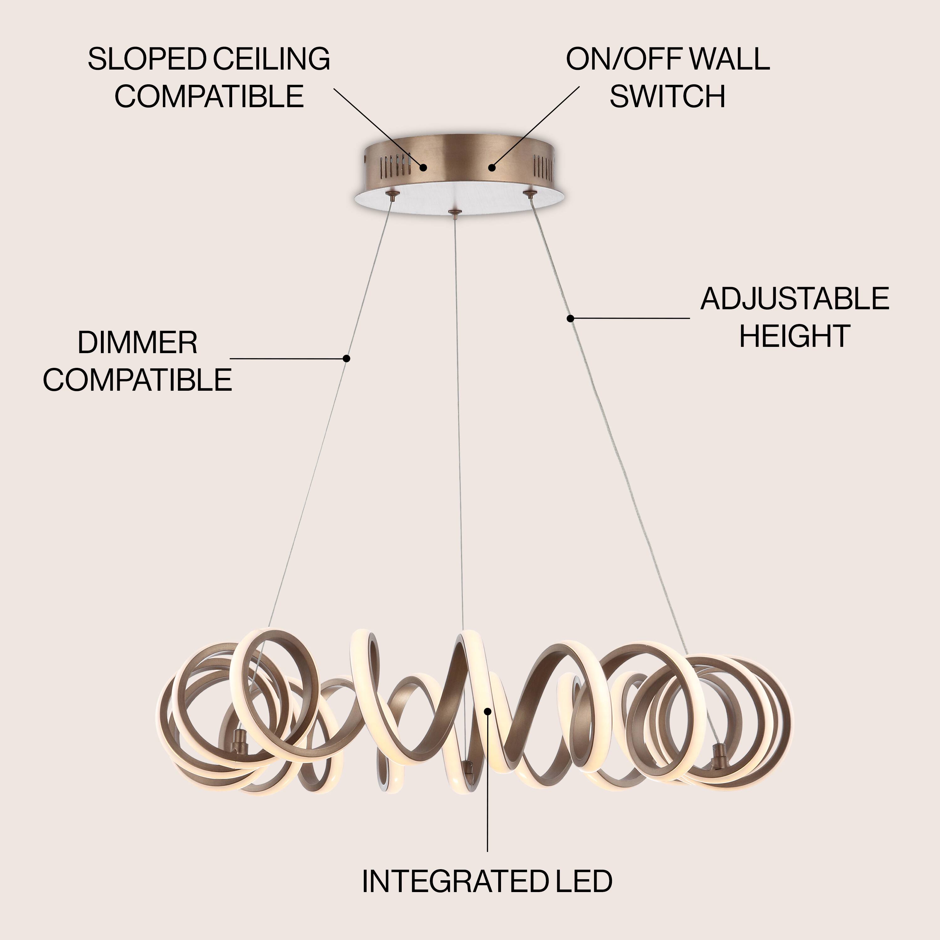 SLOPED CEILING COMPATIBLE  
ON/OFF WALL SWITCH  
DIMMER COMPATIBLE  
ADJUSTABLE HEIGHT  
INTEGRATED LED