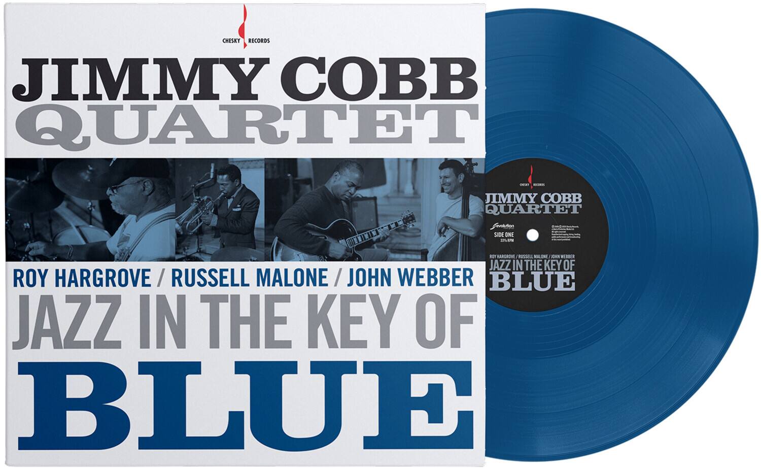 CHESKY RECORDS  
JIMMY COBB QUARTET  
SIDE ONE  
1%87  
ROY HARGROVE / RUSSELL MALONE / JOHN WEBBER  
JAZZ IN THE KEY OF BLUE