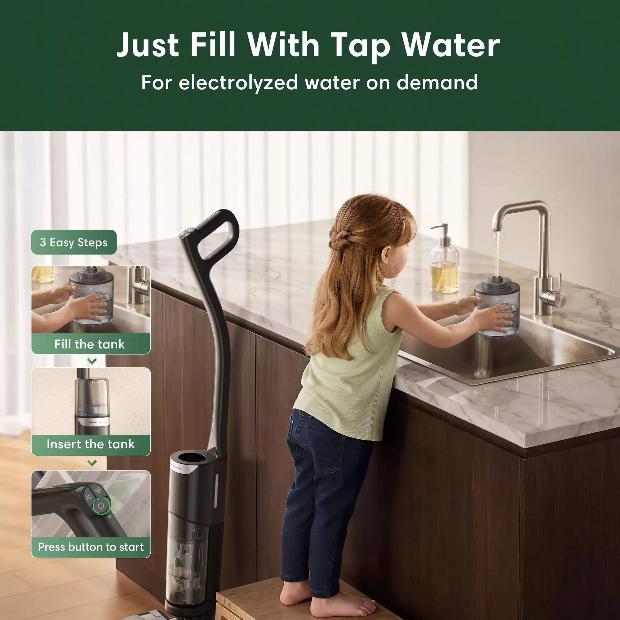 Just Fill With Tap Water  
For electrolyzed water on demand

3 Easy Steps  
1. Fill the tank  
2. Insert the tank  
3. Press button to start