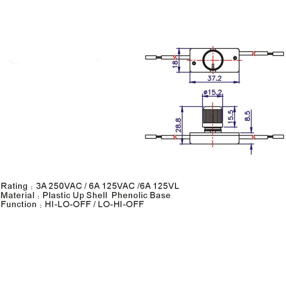 8 37.2 15.2 2 28.8 15.5 8.5

Rating: 3A 250VAC / 6A 125VAC / 6A 125VL

Material: Plastic Up Shell Phenolic Base

Function: HI-LO-OFF / LO-HI-OFF
