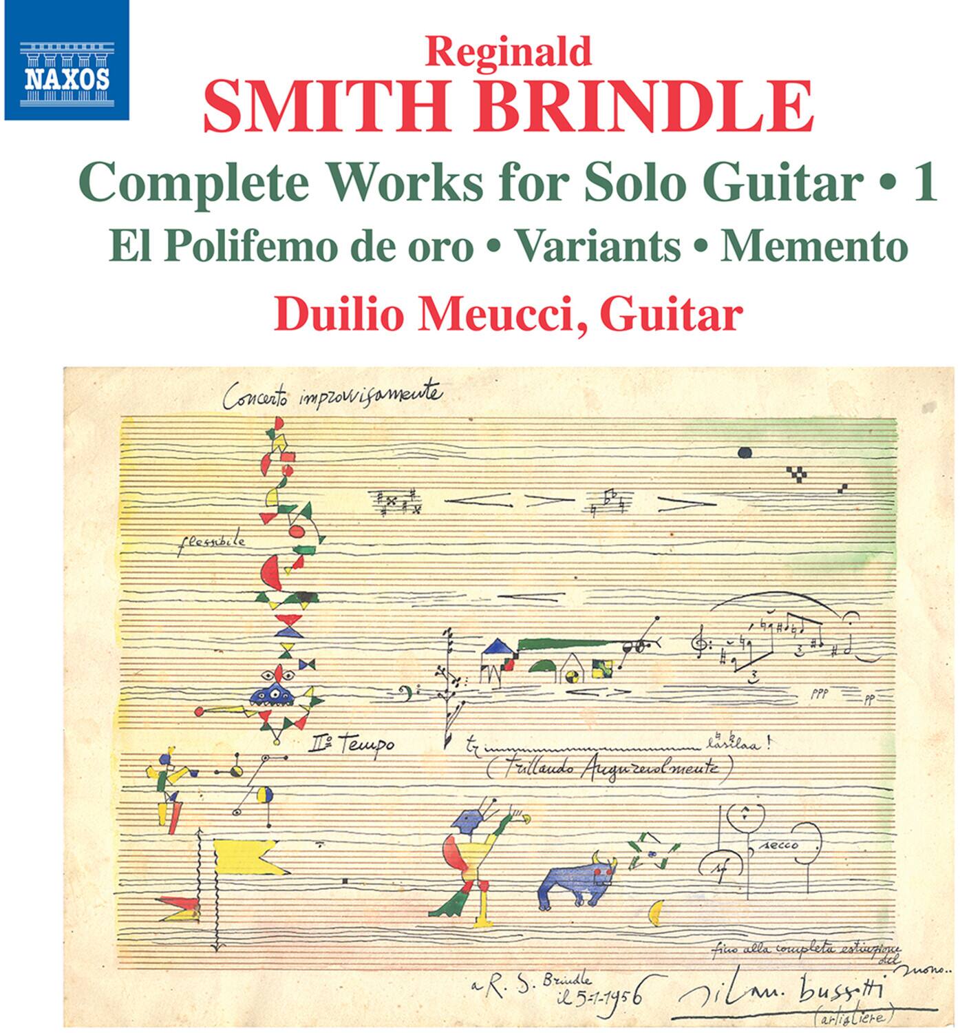 Reginald SMITH BRINDLE  
Complete Works for Solo Guitar • 1  
El Polifemo de oro • Variants • Memento  
Duilio Meucci, Guitar  

Concerto improvvisamente  
flessibile  

13 Tempo  

Frullando Augureolmente  

Aecco  

R. S. Brindle  
il 5-7-1956  

NAXOS