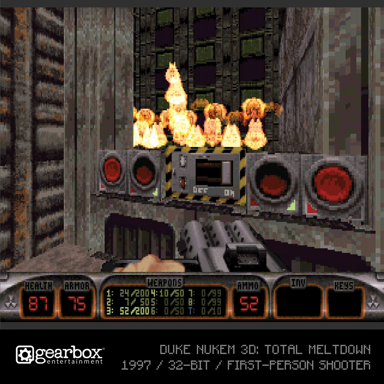 DEG  
HEALTH ARMOR 87 75  
HEAPONS 1: 24/2004:10/50 24 200 10  
SO 7: 1r99 2: / 505: 0/SO  
B: F99 :E 52 2006 0/S0  
T: 0/10  
AMMO 52  
INV KEYS  
DUKE NUKEM 3D: TOTAL MELTDOWN  
gearbox entertainment 1997 / 32-BIT / FIRST-PERSON SHOOTER