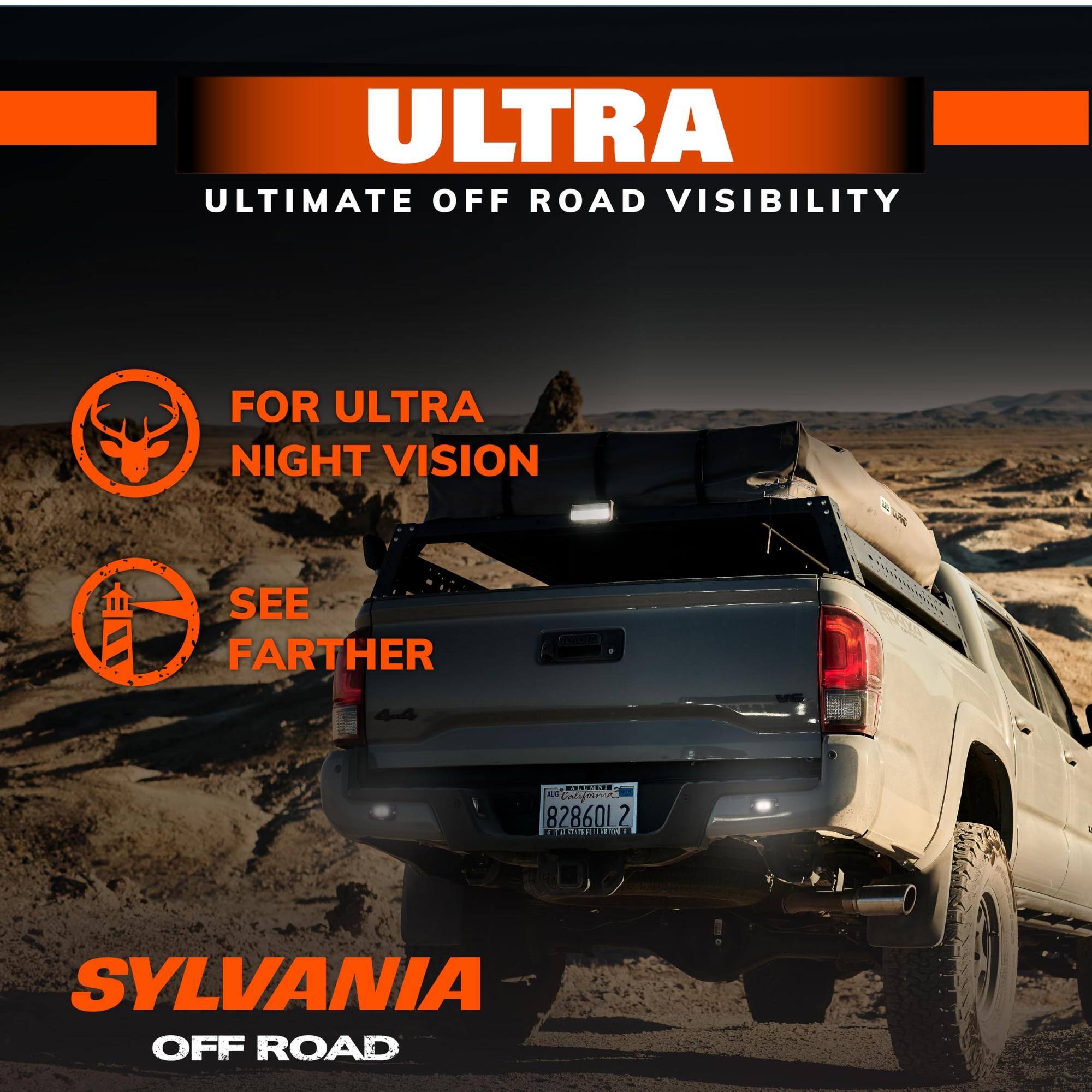ULTRA  
ULTIMATE OFF ROAD VISIBILITY  

FOR ULTRA NIGHT VISION  
SEE FARTHER  

SYLVANIA  
OFF ROAD