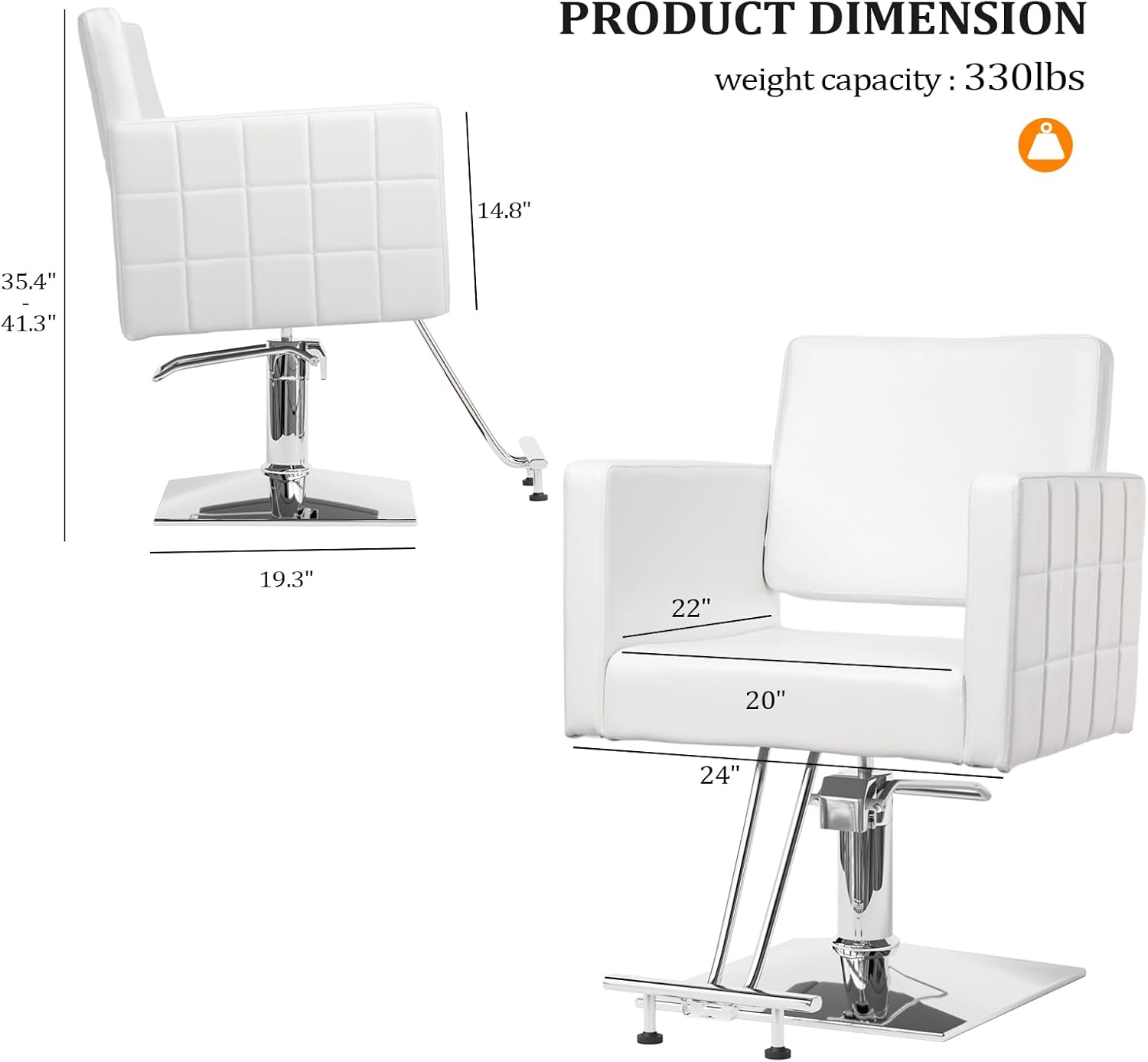 PRODUCT DIMENSION  
weight capacity: 330lbs  
14.8"  
35.4" - 41.3"  
19.3"  
22"  
20"  
24"
