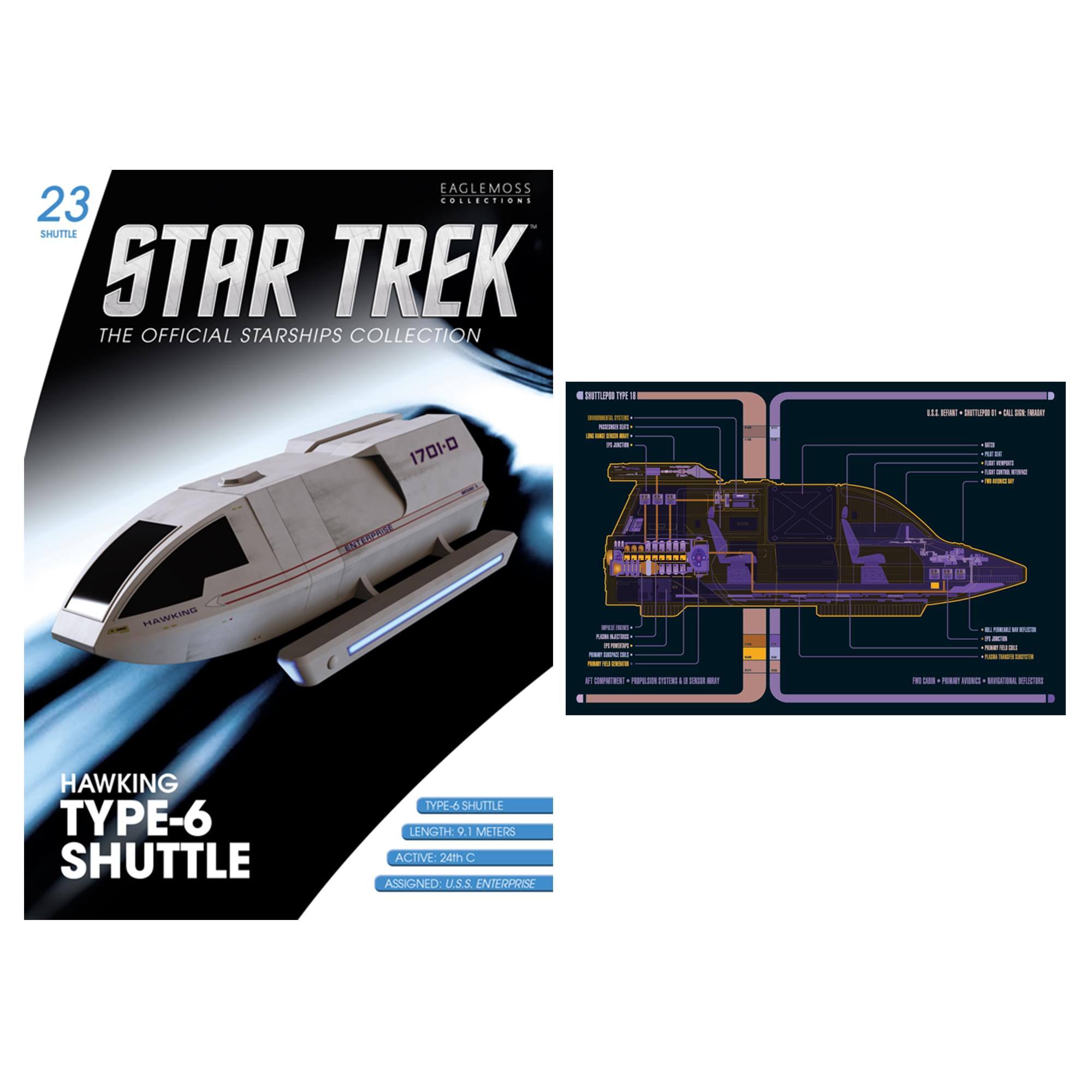 EAGLEMOSS 23  
SHUTTLE  
STAR TREK  
THE OFFICIAL STARSHIPS COLLECTION  

HAWKING TYPE-6 SHUTTLE  
LENGTH: 9 METERS  
ACTIVE: 24th C  
ASSIGNED: U.S.S. ENTERPRISE