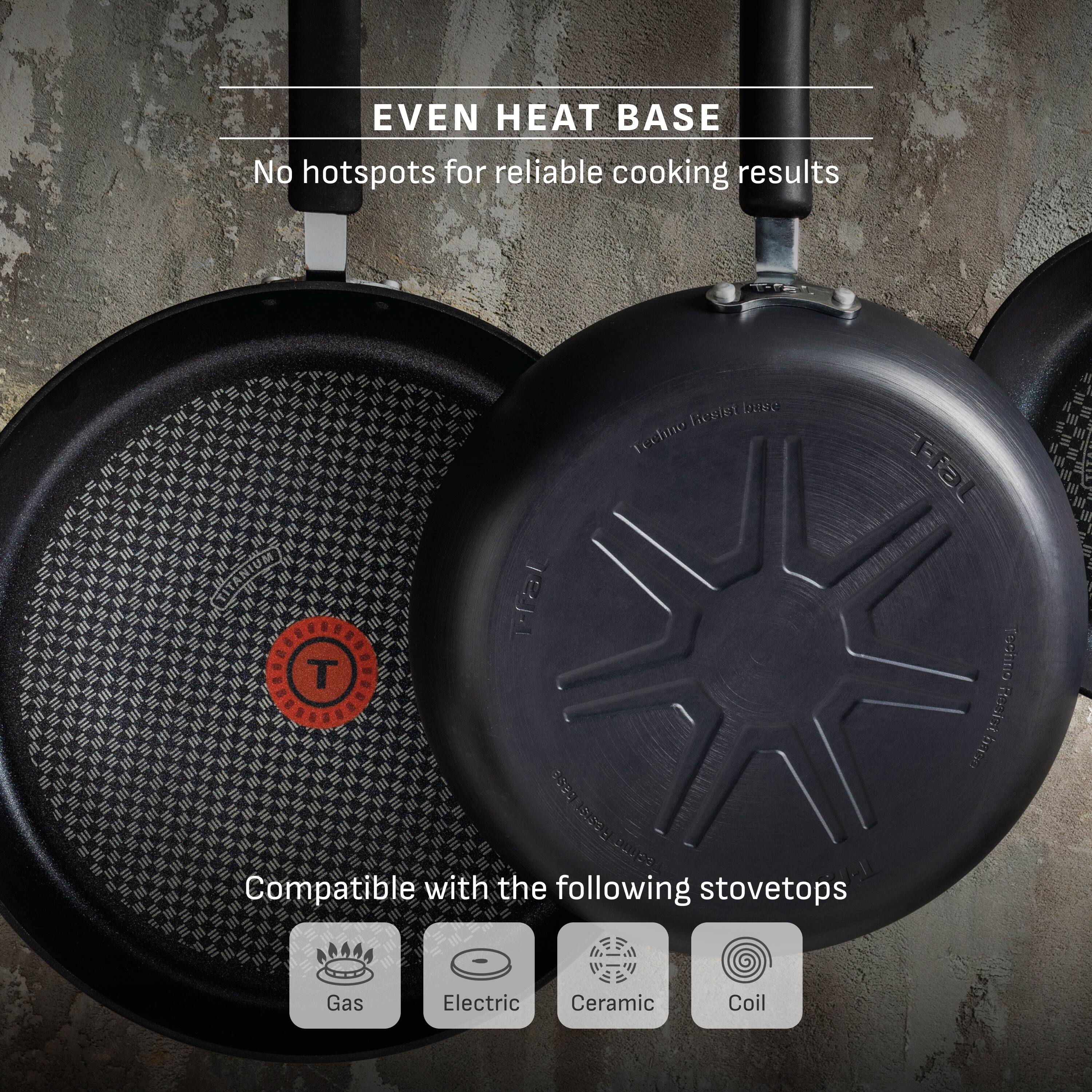 EVEN HEAT BASE  
No hotspots for reliable cooking results  

base Resist Techno T-fal T ouves  
Compatible with the following stovetops  
Gas  
Electric  
Ceramic  
Coil