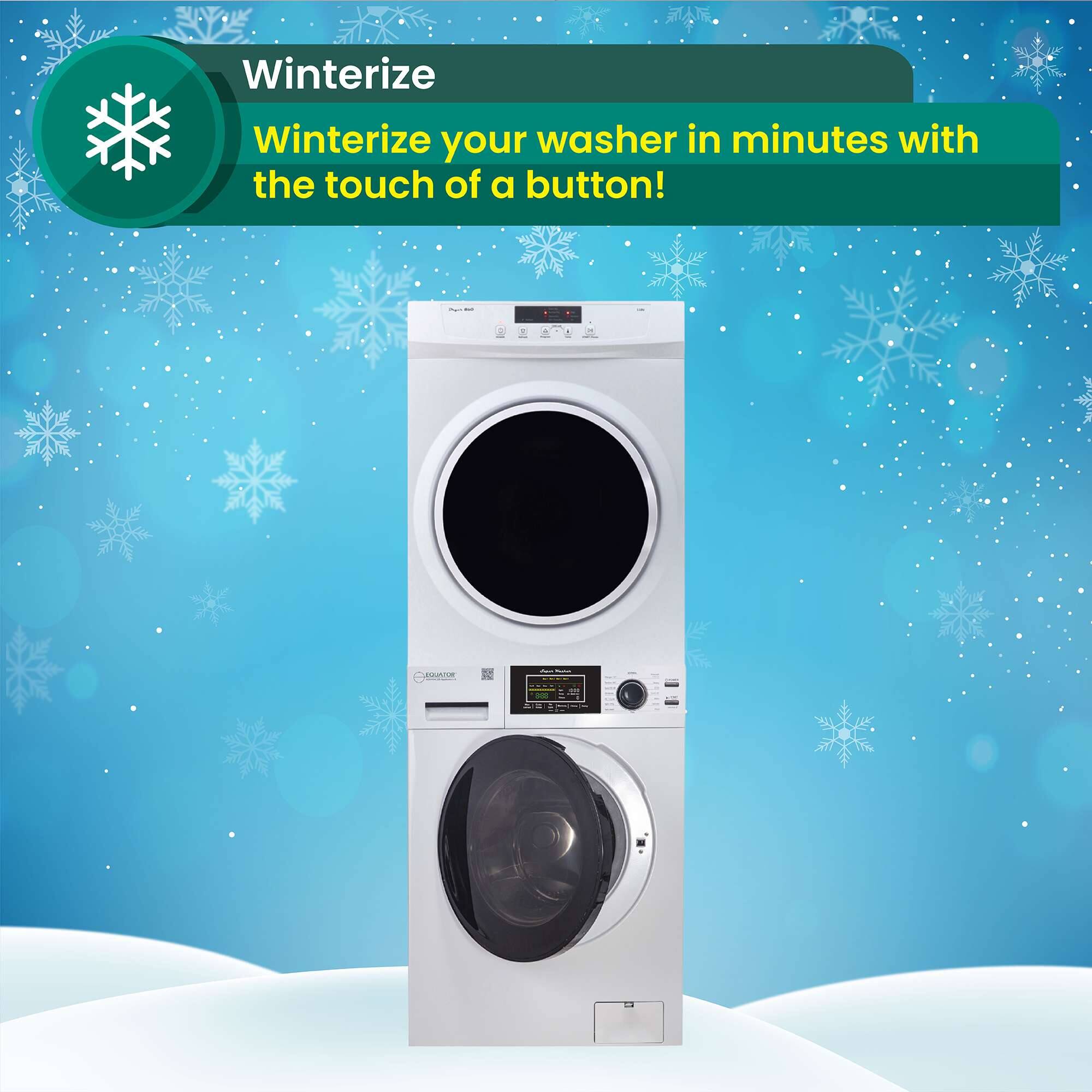 Winterize  
Winterize your washer in minutes with the touch of a button!