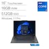 16" Touchscreen
16GB RAM
512GB SSD
Windows 11 Pro
Intel Core i7
