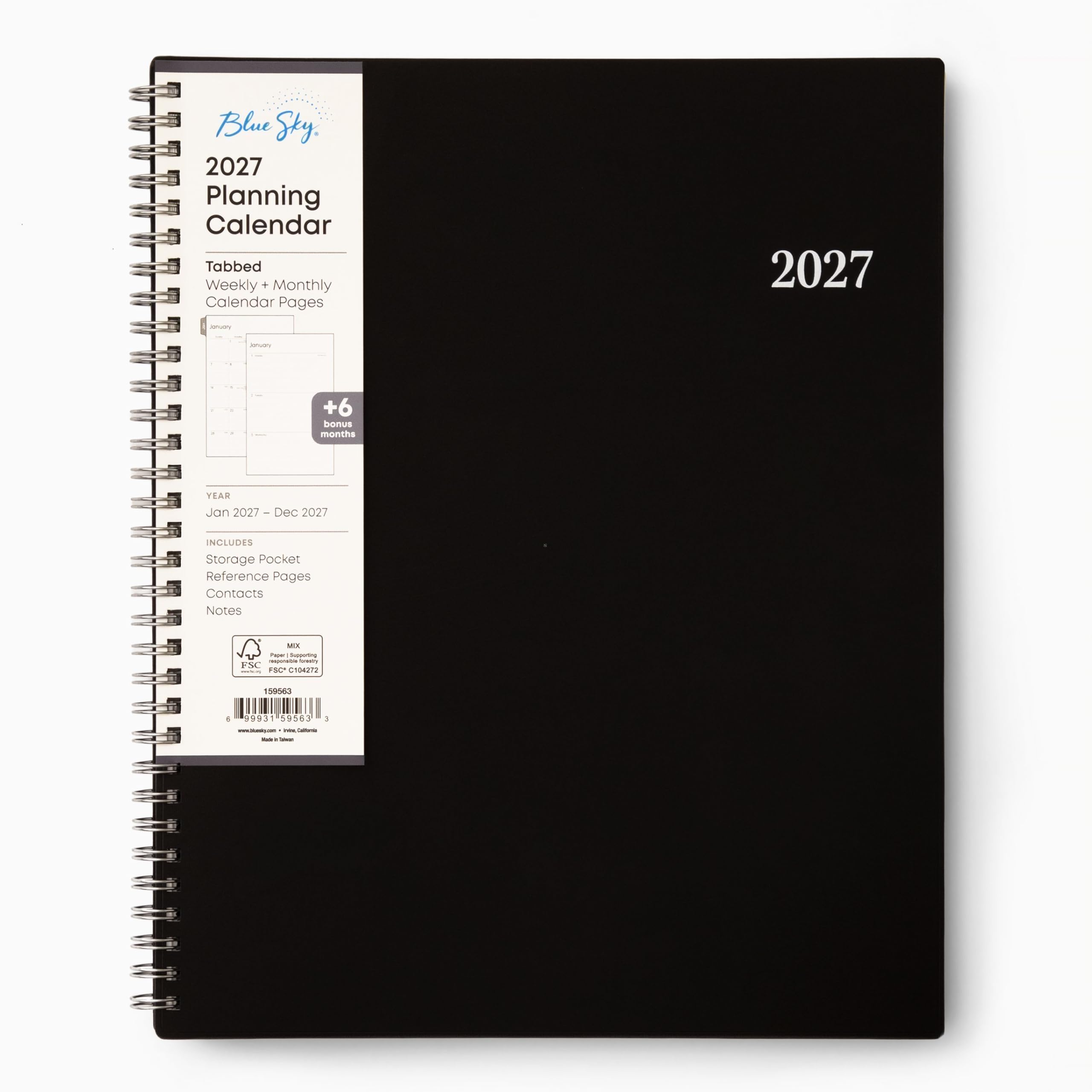 Blue Sky. 2027 Planning Calendar Tabbed Weekly + Monthly Calendar Pages

2027

Joruany

Community

+6 bonus months

YEAR Jan 2027 - Dec 2027

INCLUDES Storage Pocket Reference Pages Contacts Notes

MIX Fager Supporting reporate Servesity FSC FSC* C104272

159563

6 99931 59563 : www.blog.com - Callenie
