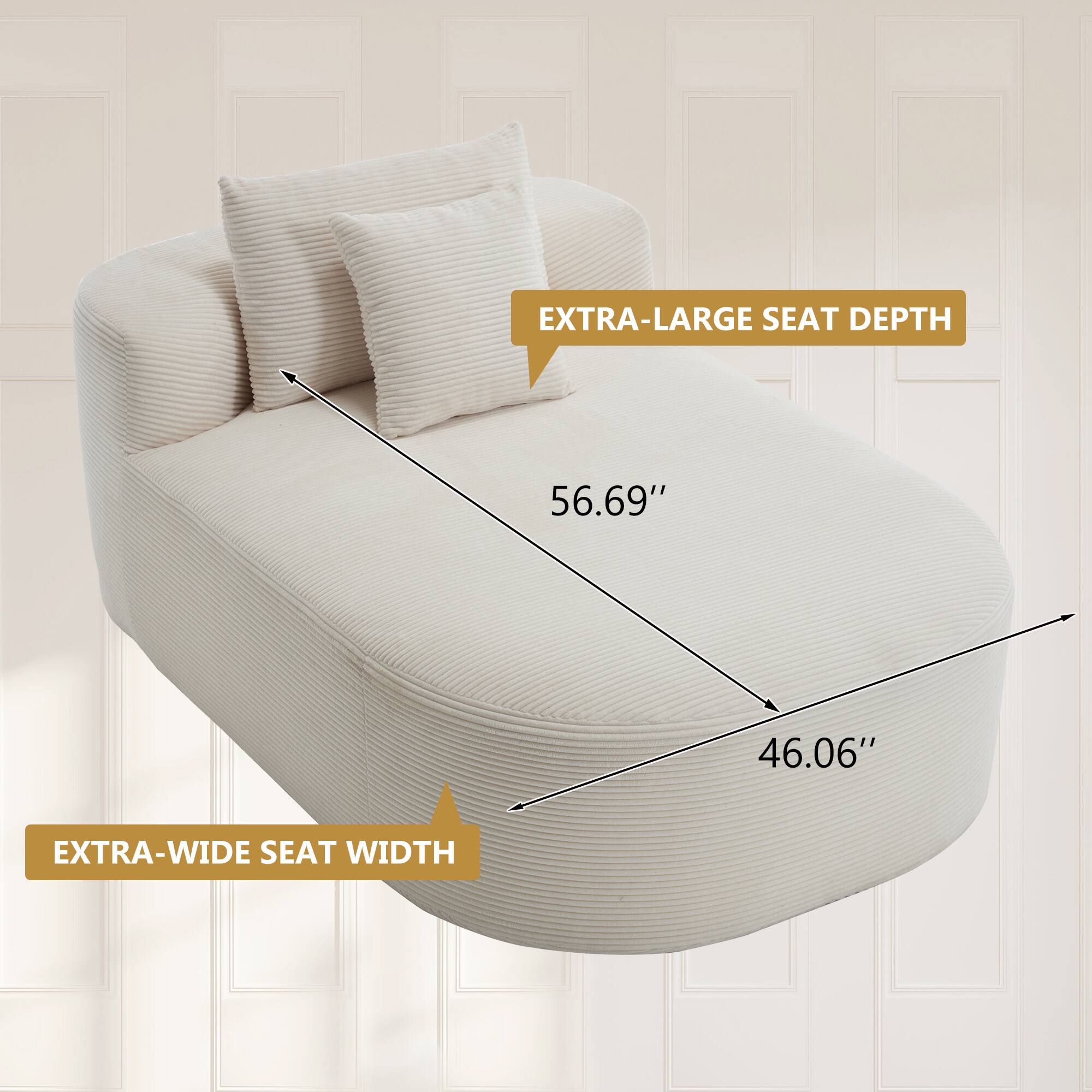EXTRA-LARGE SEAT DEPTH 56.69"  
EXTRA-WIDE SEAT WIDTH 46.06"