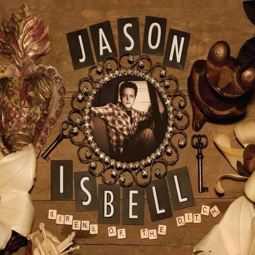 Front. Jason Isbell - Sirens Of The Ditch (Deluxe Edition)   - VINYL LP.