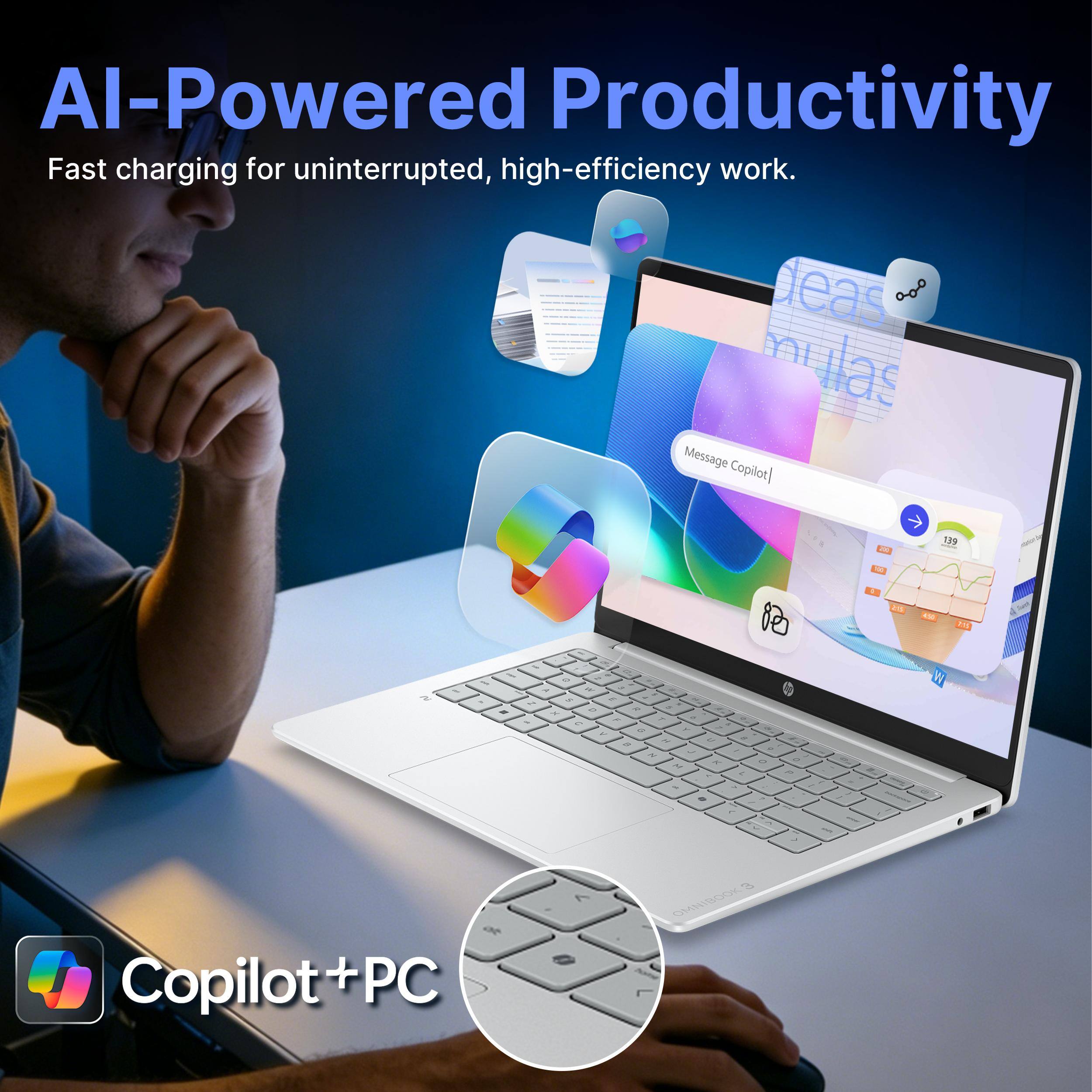AI-Powered Productivity  
Fast charging for uninterrupted, high-efficiency work.  

Message Copilot  
139  
0  
450  
275  

- - a 16 - - A " in s % - N D 21 E = x F  . -  21 Y % I e , F J 1 = M H K O - L 2 - o e 3 A OMNIBOOK % Copilot+PC  

5  
1  
- wisilf