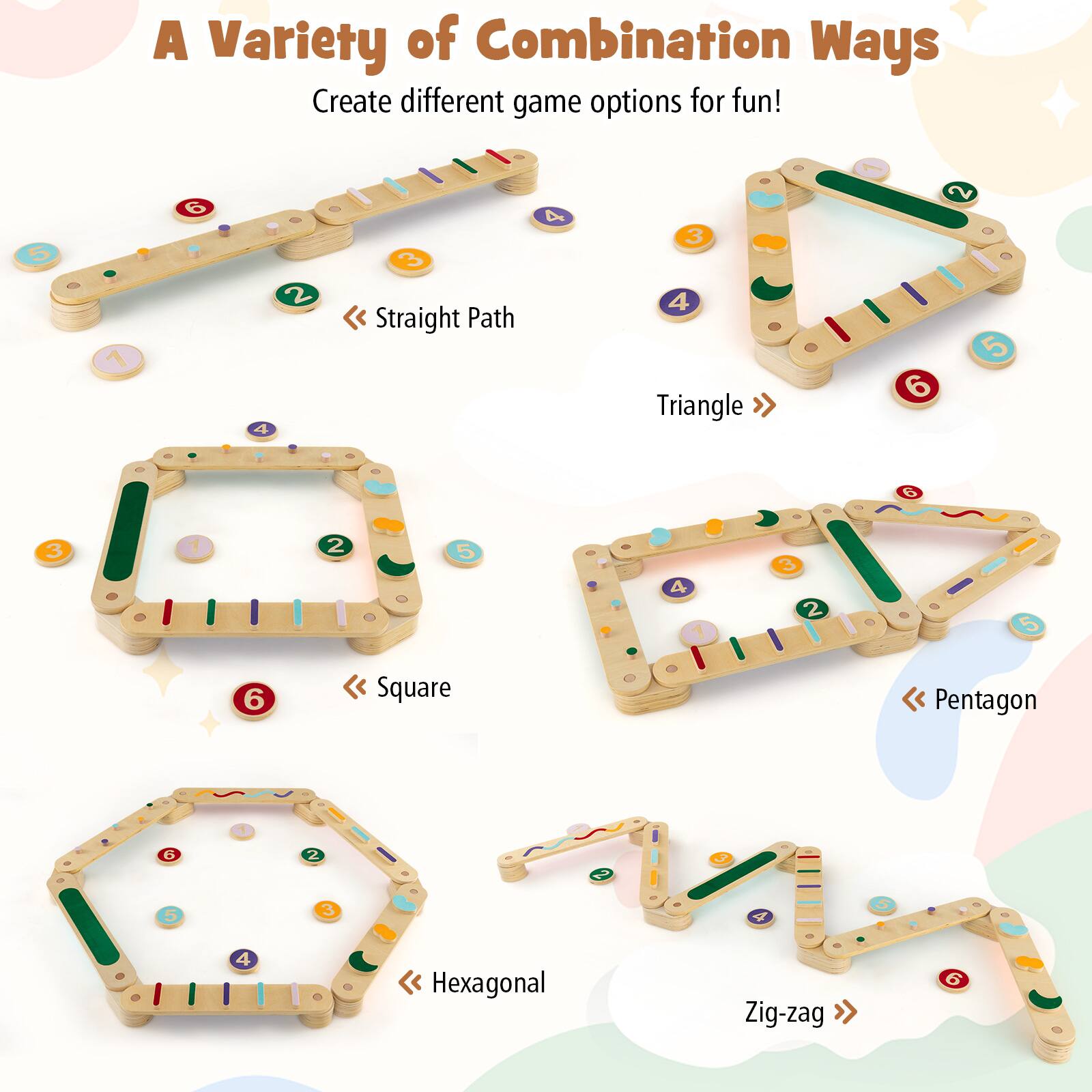 A Variety of Combination Ways  
Create different game options for fun!  

- Straight Path  
- Triangle  
- Square  
- Pentagon  
- Hexagonal  
- Zig-zag