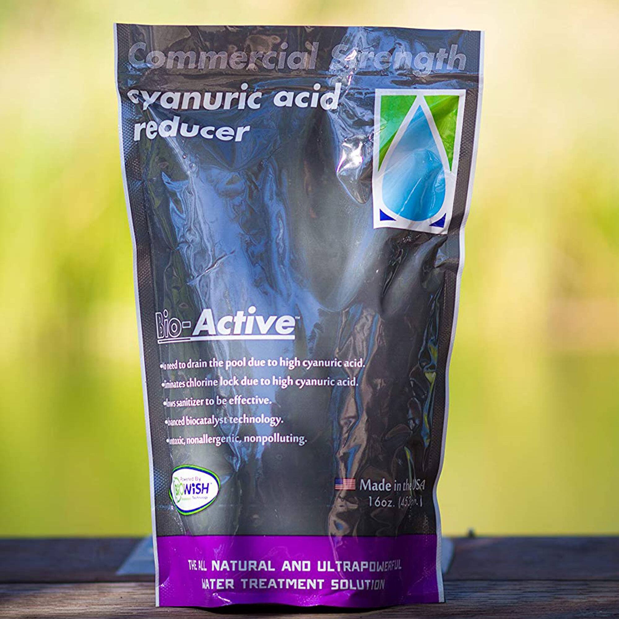 Commercial Strength  
Cyanuric Acid Reducer  

Bio-Active  

- No need to drain the pool due to high cyanuric acid.  
- Eliminates chlorine lock due to high cyanuric acid.  
- Allows sanitizer to be effective.  
- Advanced biocatalyst technology.  
- Non-toxic, nonallergenic, nonpolluting.  

Made in the USA  
16 oz. (455 g)  

The All Natural and Ultrapowerful Water Treatment Solution