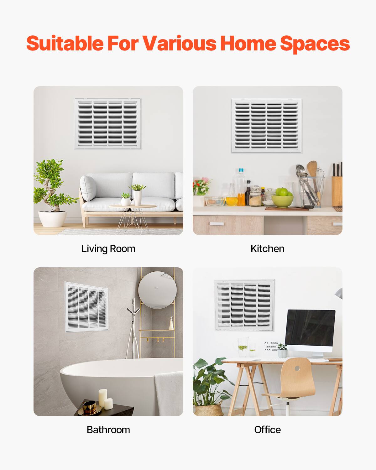 Suitable For Various Home Spaces

Living Room

Kitchen

Bathroom

Office