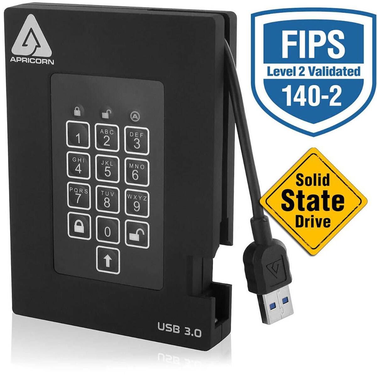 APRICORN FIPS Level 2 Validated 140-2

1 ABC 2 DEF 3
4 GHI 5 JKL 6 MNO
7 PQRS 8 TUV 9 WXYZ
0

Solid State Drive USB 3.0