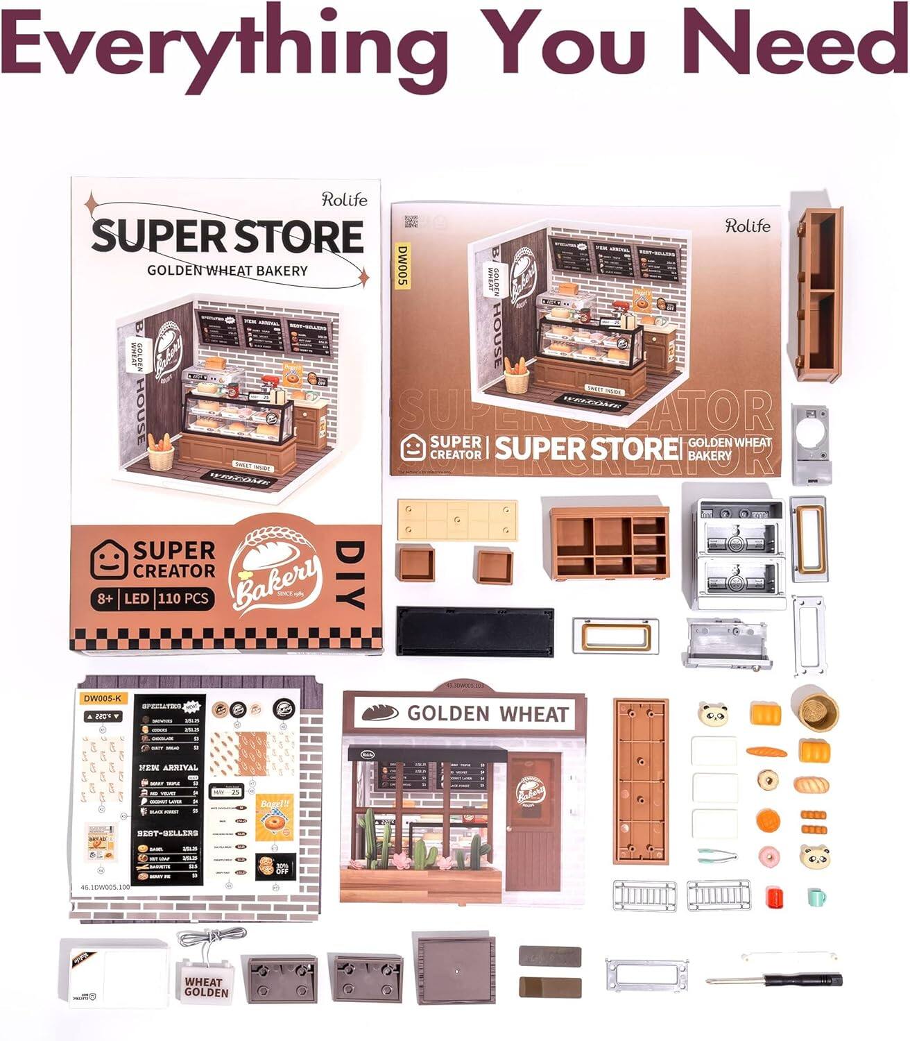 Everything You Need

Rolife SUPER STORE - GOLDEN WHEAT BAKERY  
DW005

TAIA GOLDEN HOUSE  
HMM

SUPER MIEOAE HOUSE

SUPER STORE GOLDEN WHEAT CREATOR BAKERY  
SAALT

SUPER CREATOR DIY  
8+ LED 110 PCS

Bakery DW005-K

GOLDEN WHEAT ME ARRIVAL

Bogrl? L J BENT-BELLERS  
AE1OwOos 100

WHEAT GOLDEN