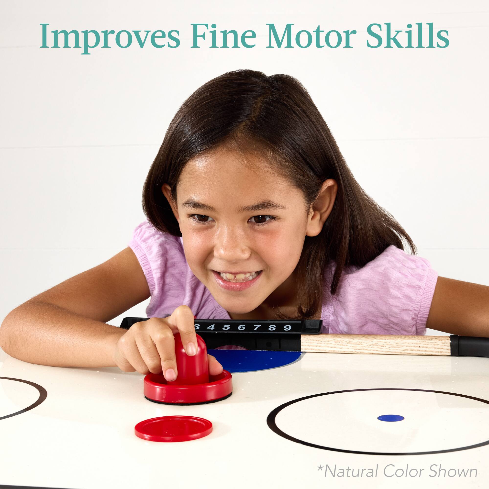 Improves Fine Motor Skills  
3 4 5 6 7 8 9  
*Natural Color Shown