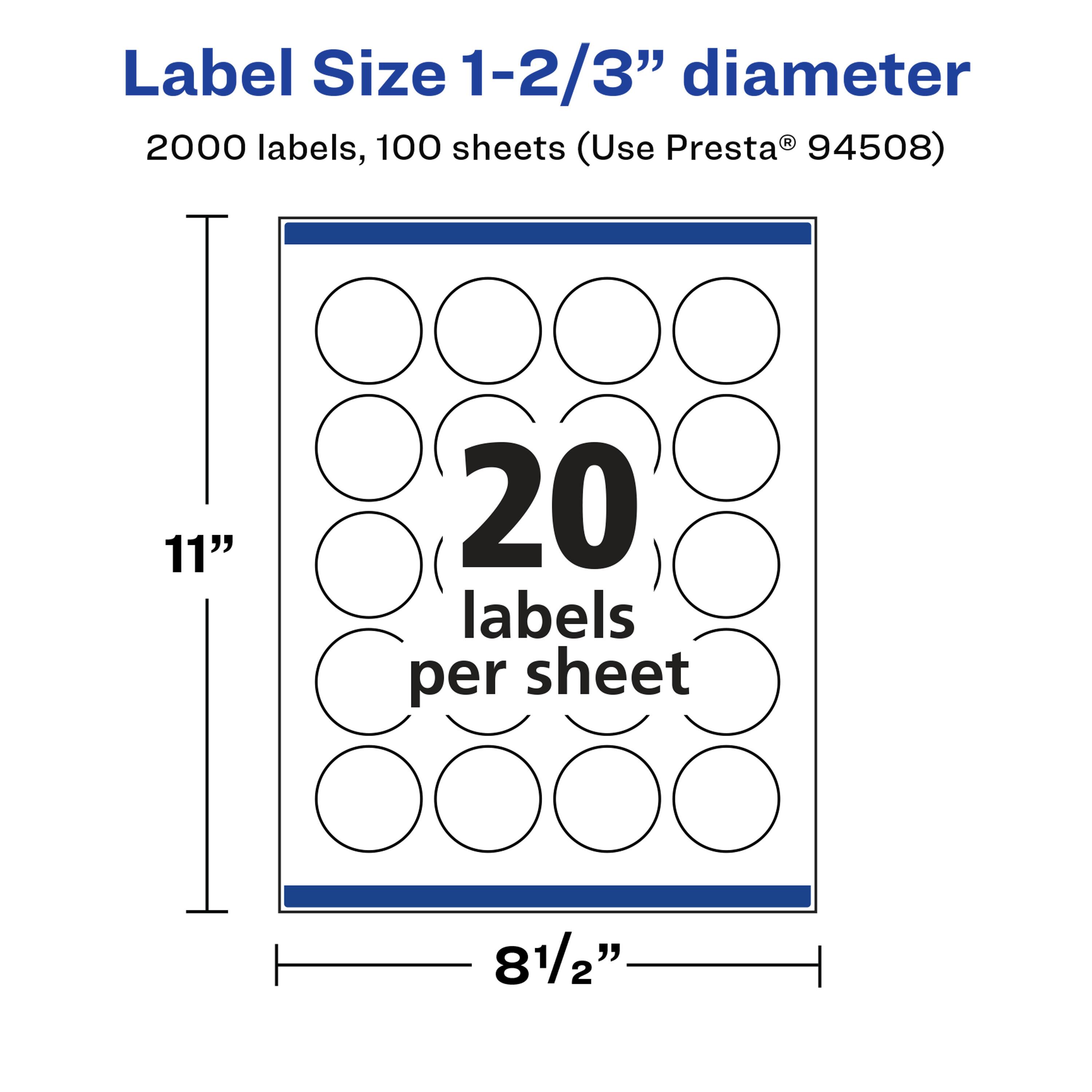 Label Size 1-2/3" diameter  
2000 labels, 100 sheets (Use Presta® 94508)  
11"  
20 labels per sheet  
8 1/2"