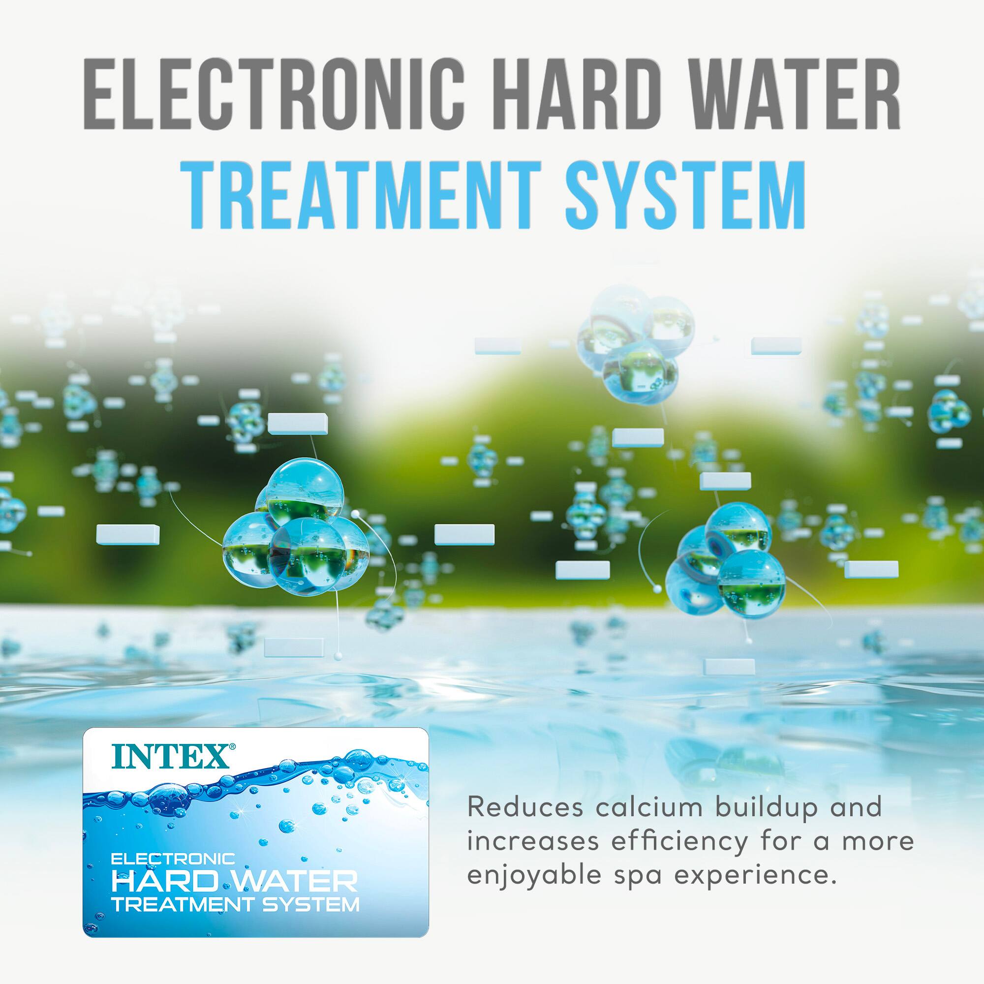 ELECTRONIC HARD WATER TREATMENT SYSTEM

INTEX ELECTRONIC HARD WATER TREATMENT SYSTEM

Reduces calcium buildup and increases efficiency for a more enjoyable spa experience.