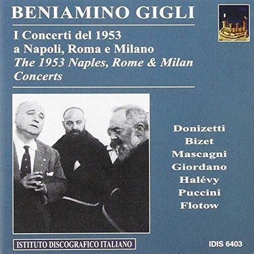 BENIAMINO GIGLI  
I Concerti del 1953  
a Napoli, Roma e Milano  
The 1953 Naples, Rome & Milan Concerts  

Donizetti  
Bizet  
Mascagni  
Giordano  
Halévy  
Puccini  
Flotow  

ISTITUTO DISCOGRAFICO ITALIANO  
IDIS 6403