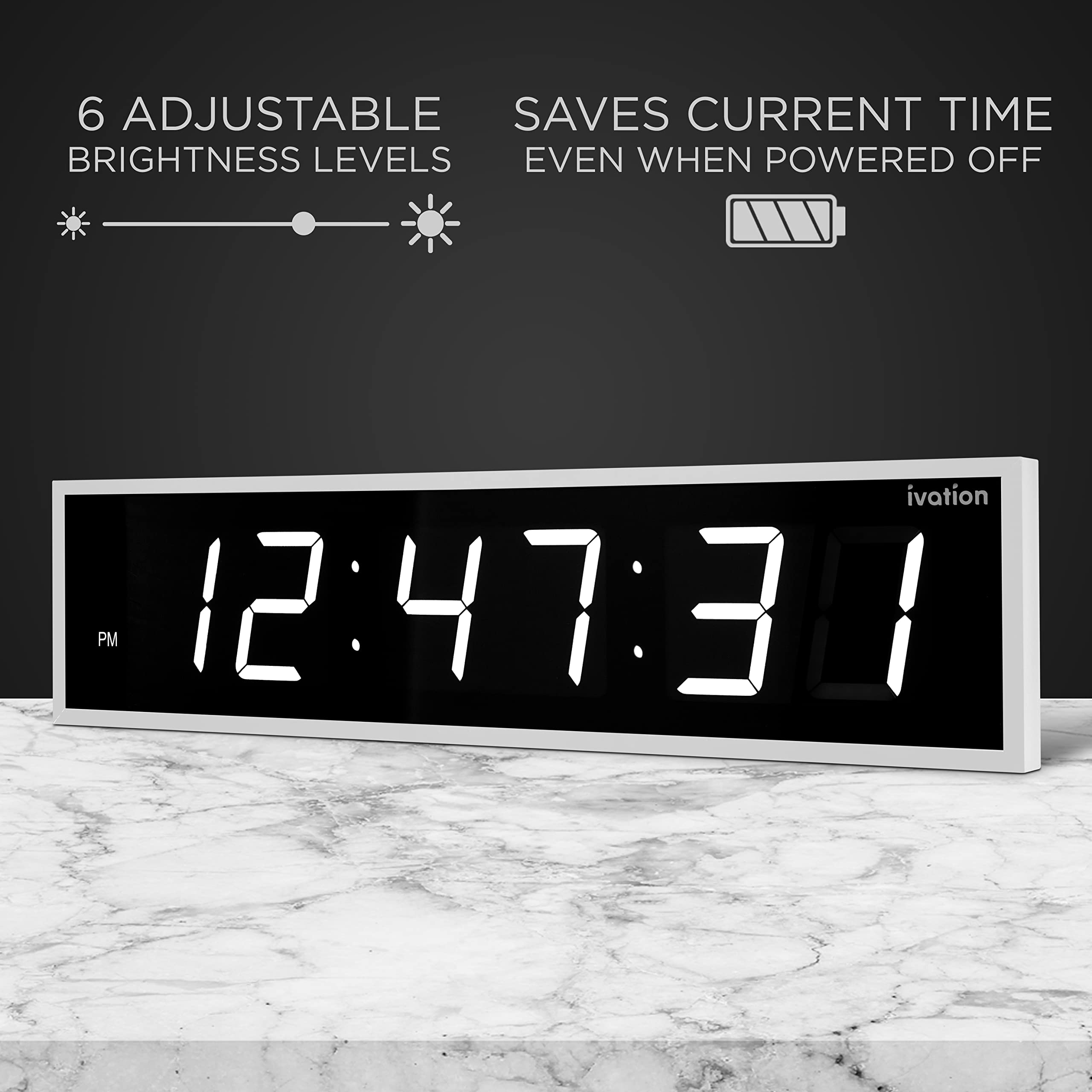 6 Adjustable Brightness Levels  
Saves Current Time Even When Powered Off  

12:47:30 PM