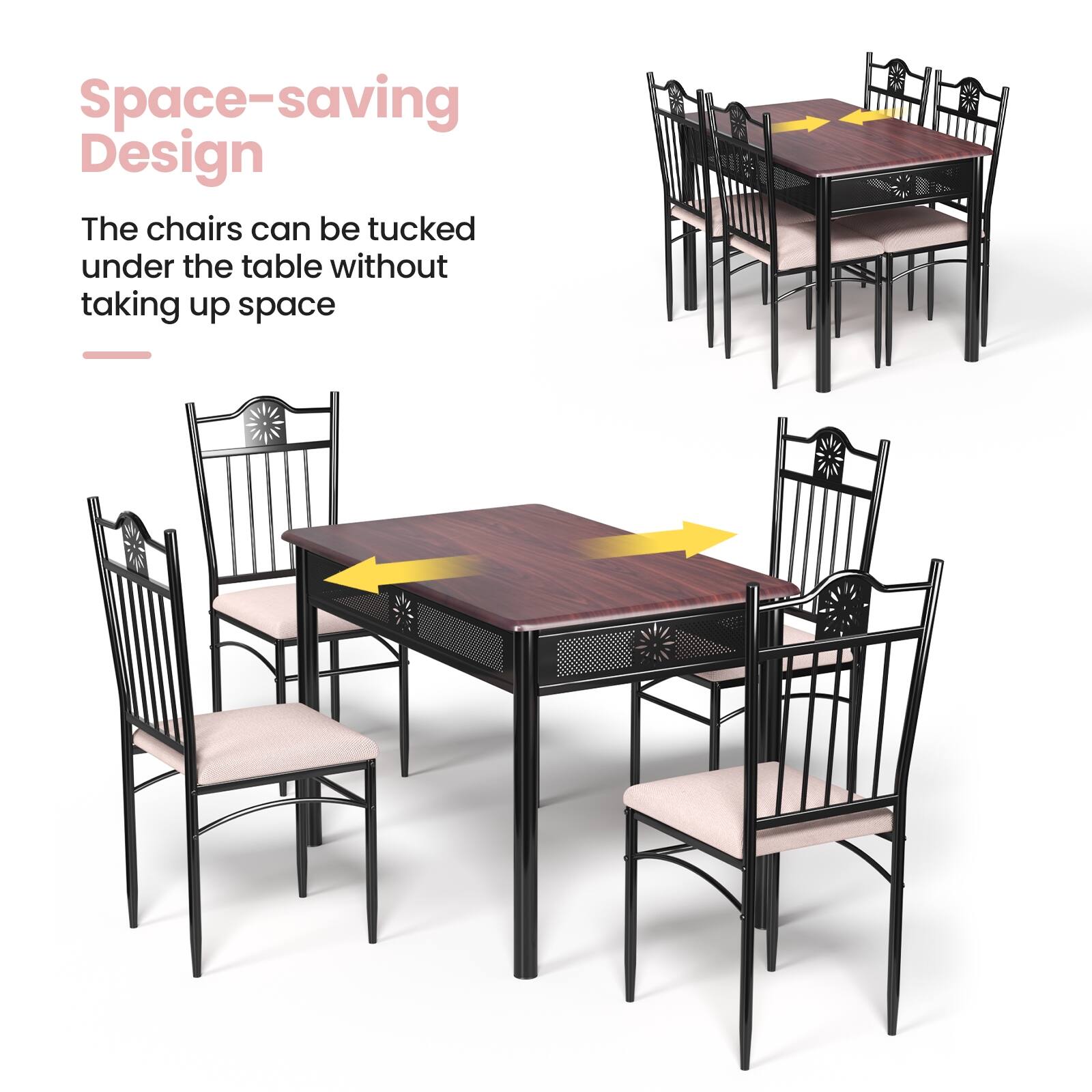 Space-saving Design
The chairs can be tucked under the table without taking up space