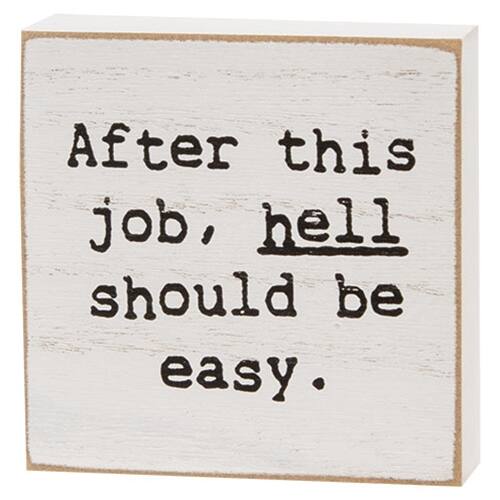 After this job, hell should be easy.