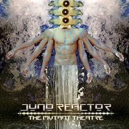 Juno Reactor - Mutant Theatre - VINYL LP