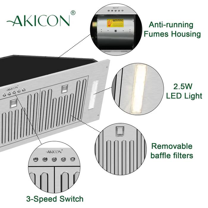 AKICON Anti-running Fumes Housing  
2.5W LED Light  
AKICON Removable baffle filters  
3-Speed Switch