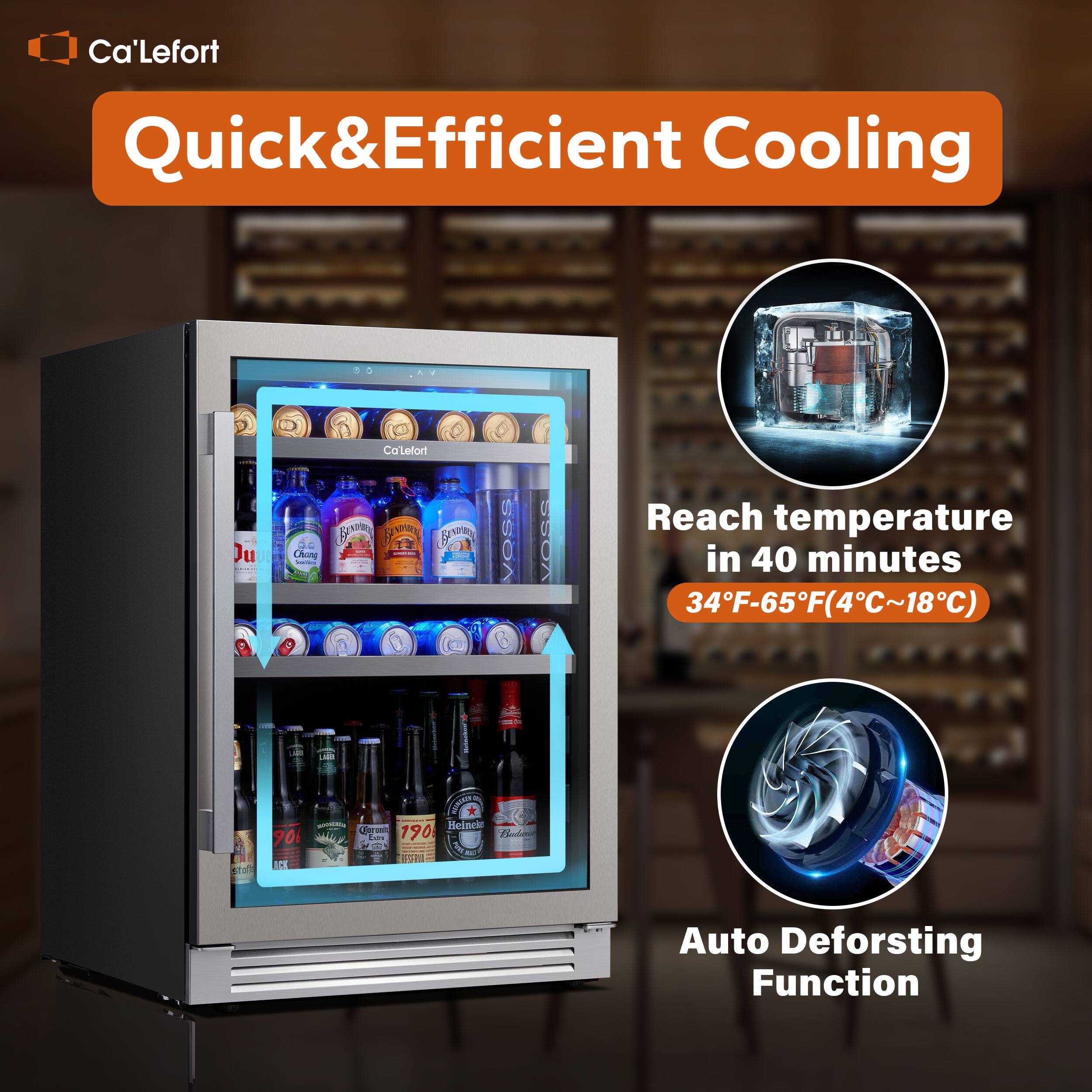 Ca'Lefort Quick&Efficient Cooling Ju - AON  Calefort F B g i B VosS VOSS Reach temperature in 40 minutes 34F-65F(4C~18C) Auto Deforsting Function