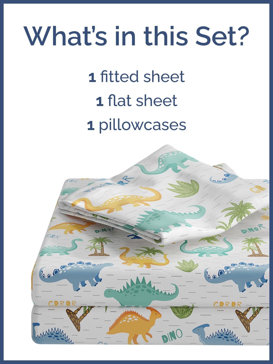 What's in this Set?  
1 fitted sheet  
1 flat sheet  
1 pillowcases