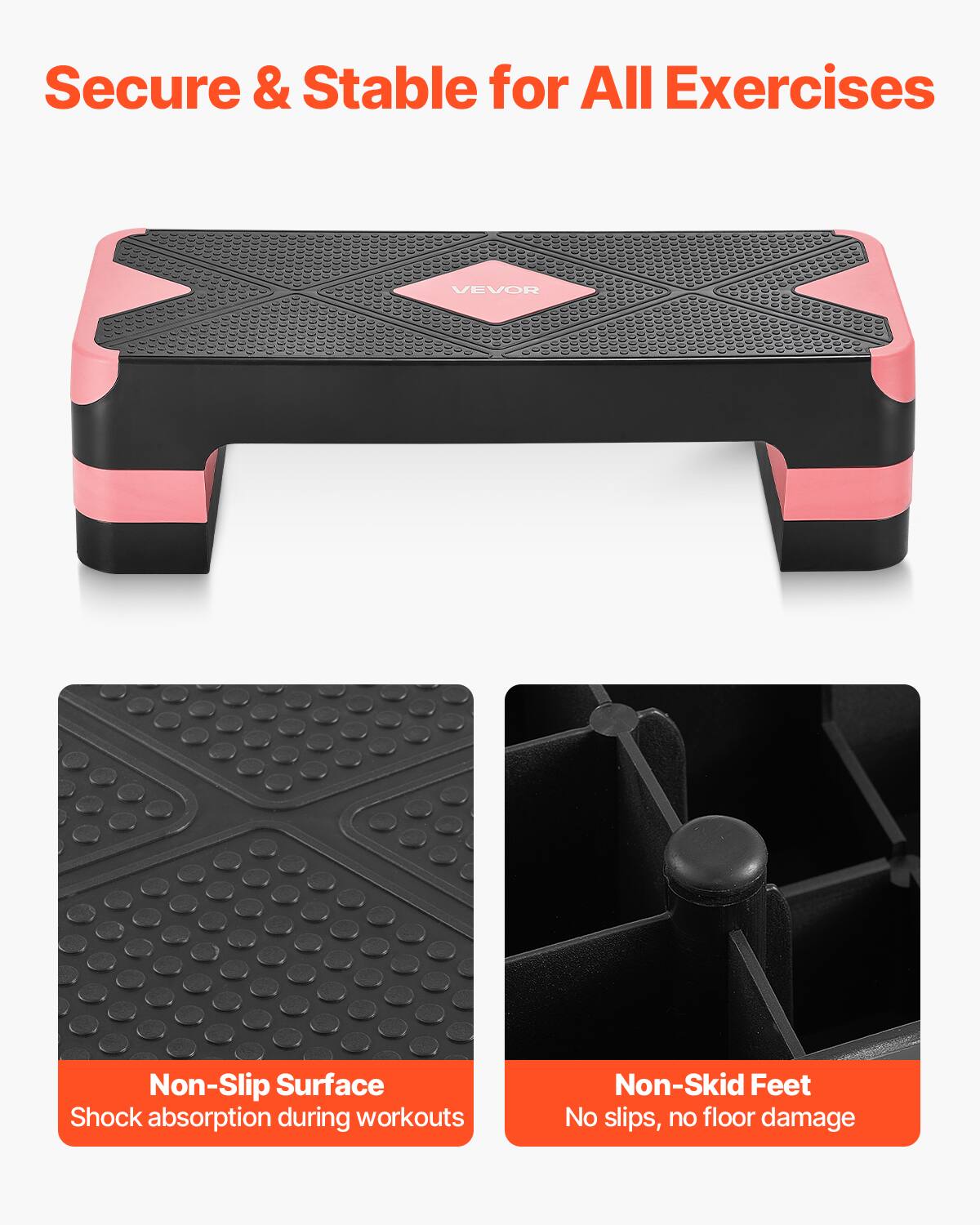 Secure & Stable for All Exercises

Non-Slip Surface  
Shock absorption during workouts

Non-Skid Feet  
No slips, no floor damage
