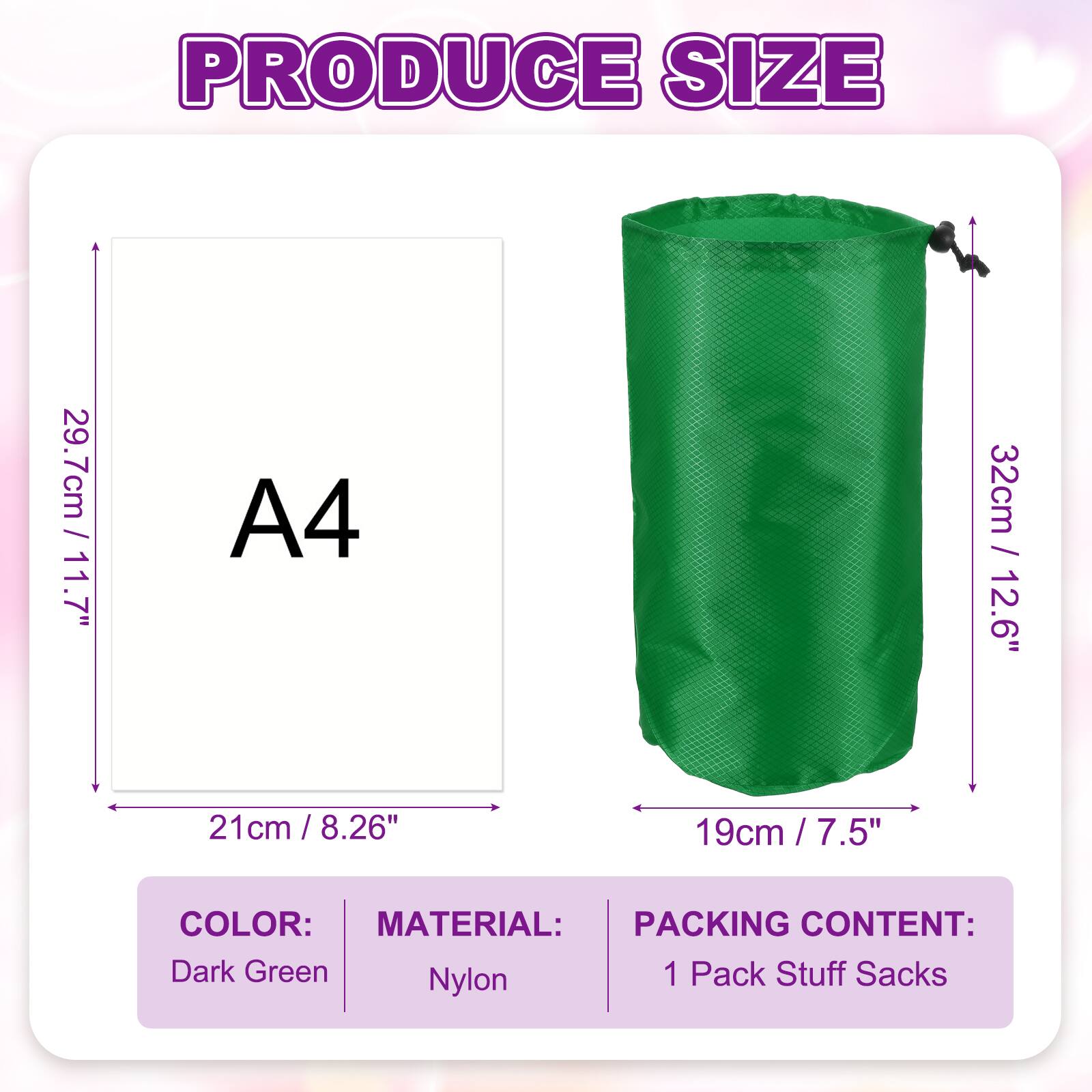 PRODUCE SIZE

29.7cm / 11.7"  
A4  
32cm / 12.6"  
21 cm / 8.26"  
19cm / 7.5"  

COLOR: Dark Green  
MATERIAL: Nylon  
PACKING CONTENT: 1 Pack Stuff Sacks