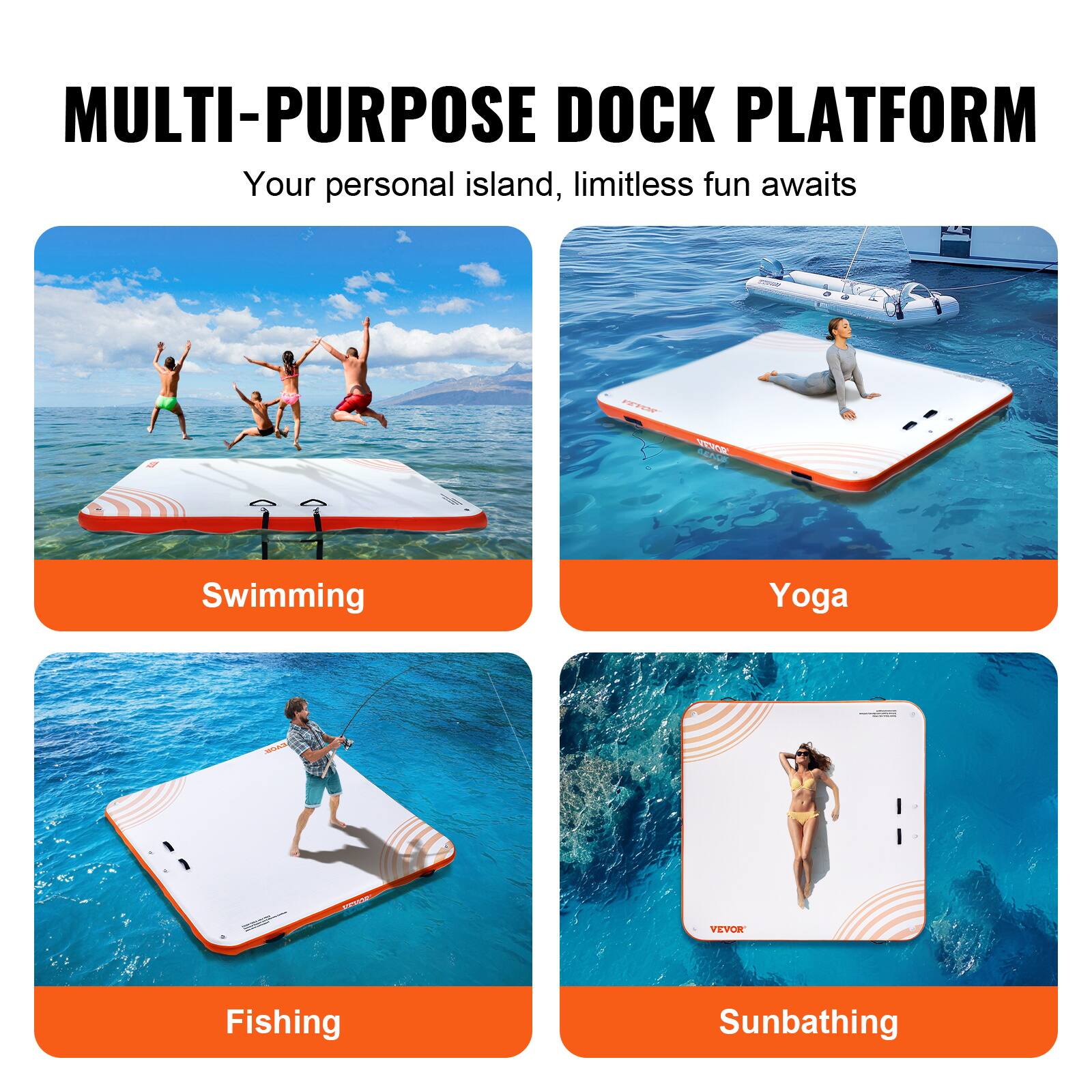 MULTI-PURPOSE DOCK PLATFORM  
Your personal island, limitless fun awaits  

- Swimming  
- Yoga  
- Fishing  
- Sunbathing