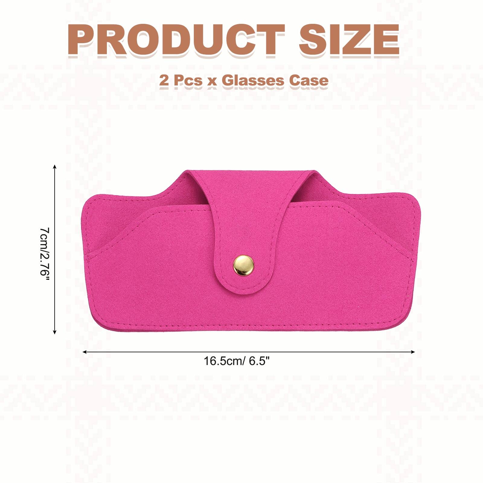 PRODUCT SIZE  
2 Pcs x Glasses Case  
7cm/2.76" x 16.5cm/6.5"