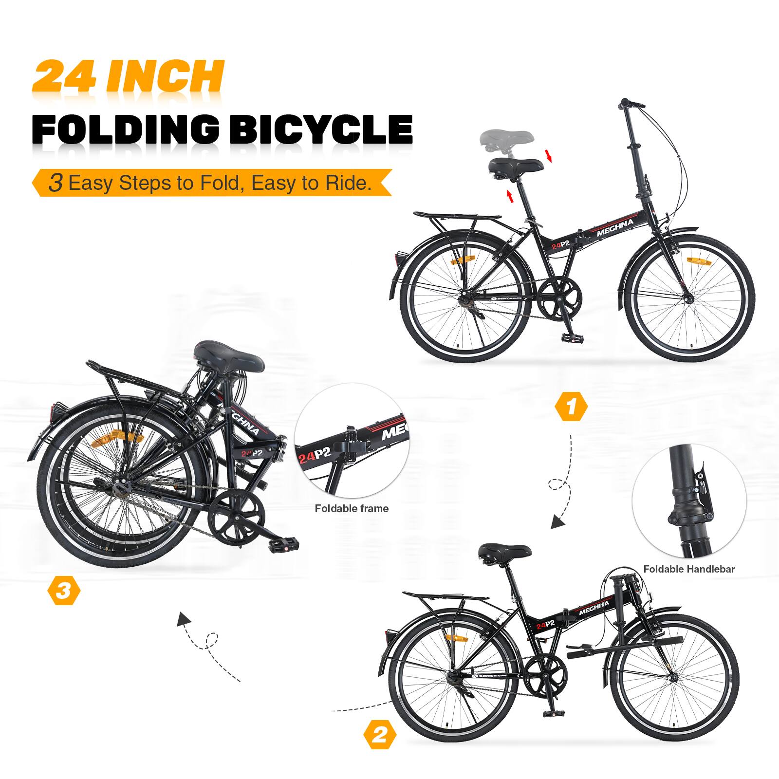 24 INCH FOLDING BICYCLE  
3 Easy Steps to Fold, Easy to Ride.  

1. Foldable Handlebar  
2. Foldable frame  
3.
