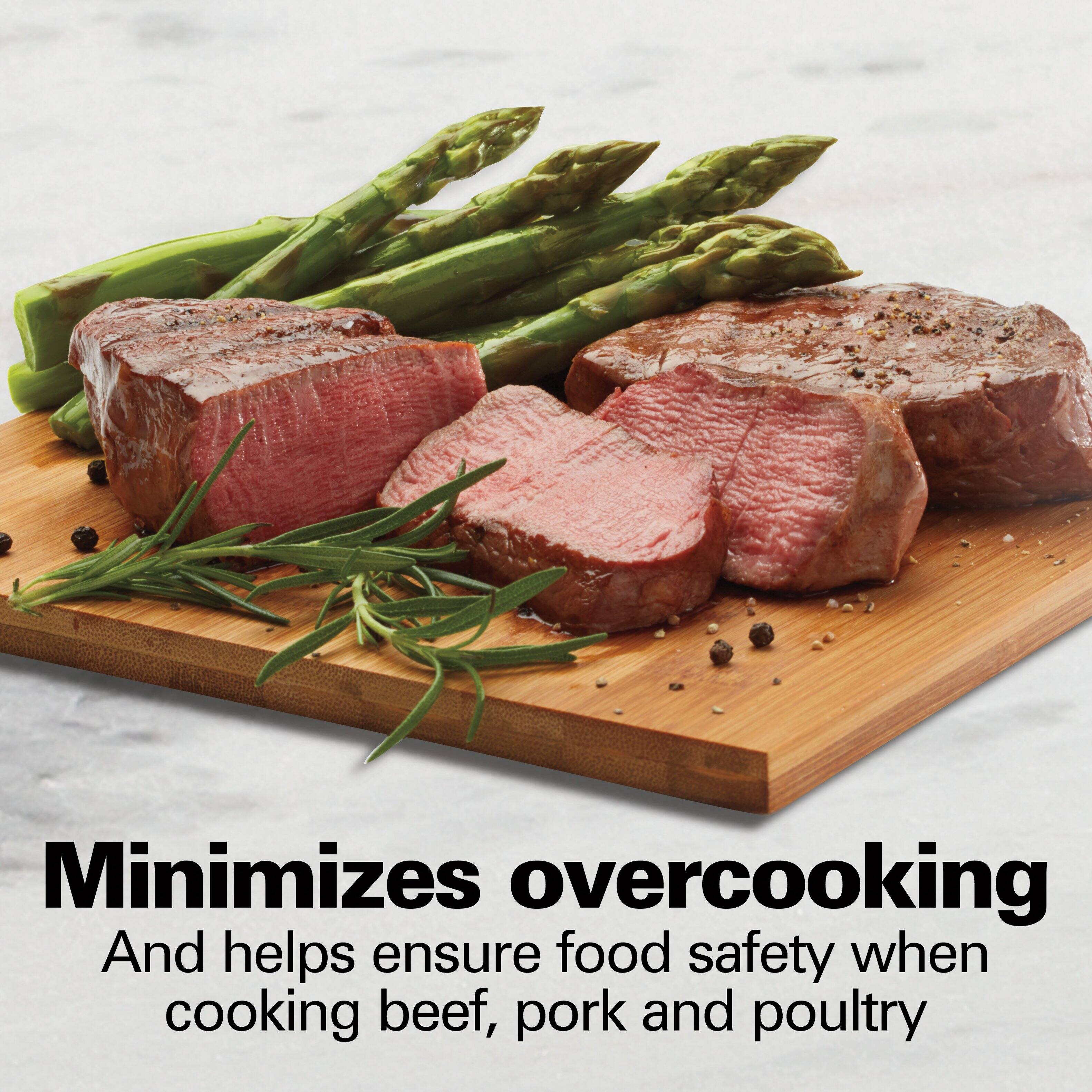 Minimizes overcooking  
And helps ensure food safety when cooking beef, pork, and poultry