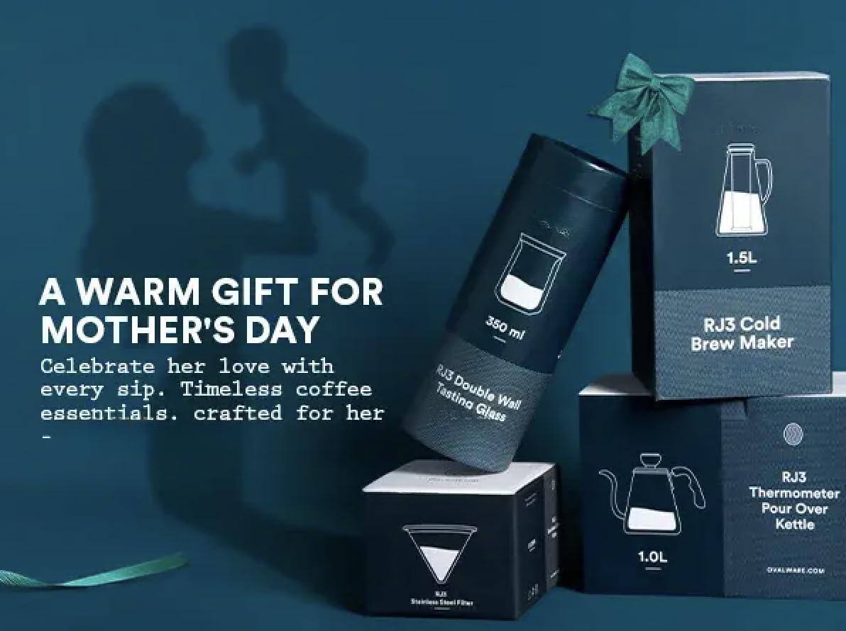 A WARM GIFT FOR MOTHER'S DAY  
Celebrate her love with every sip. Timeless coffee essentials. crafted for her  

- 350 ml RJ3 Tasting Double Wall Glass  
- 1.5L RJ3 Cold Brew Maker  
- RJ3 Thermometer Pour Over Kettle 1.0L  

OVALWARE.COM