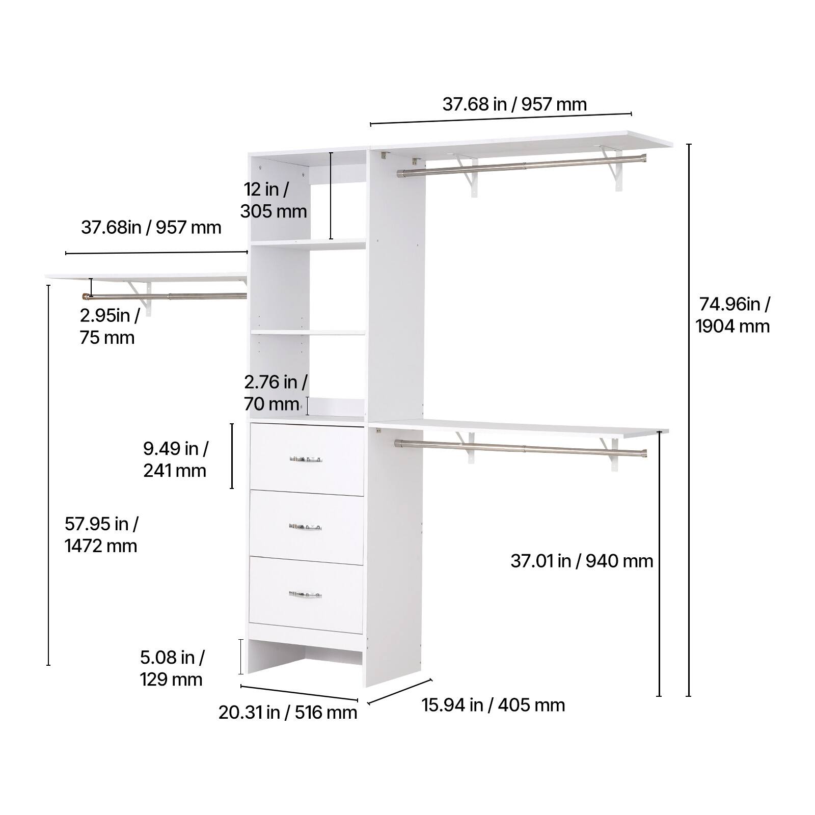 37.68 in / 957 mm  
12 in / 305 mm  
2.95 in / 75 mm  
74.96 in / 1904 mm  
2.76 in / 70 mm  
9.49 in / 241 mm  
57.95 in / 1472 mm  
37.01 in / 940 mm  
5.08 in / 129 mm  
20.31 in / 516 mm  
15.94 in / 405 mm
